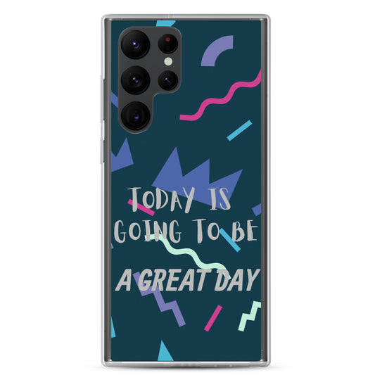 Samsung Mobile Case " A great Day" Motivational Phone Case