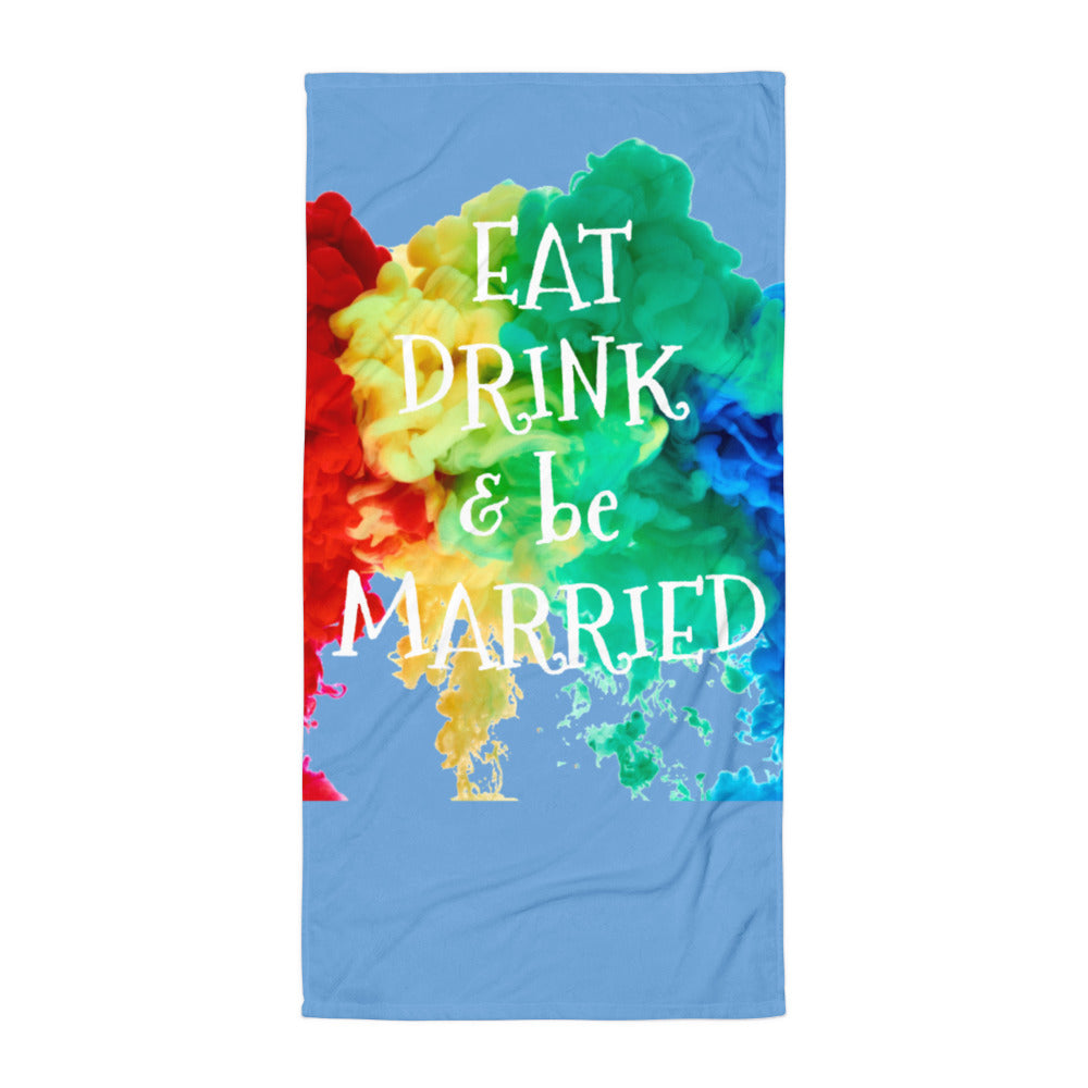 Exclusive Beach Towel "Eat Dring & be Married"  Life & Liberty beach  Towel