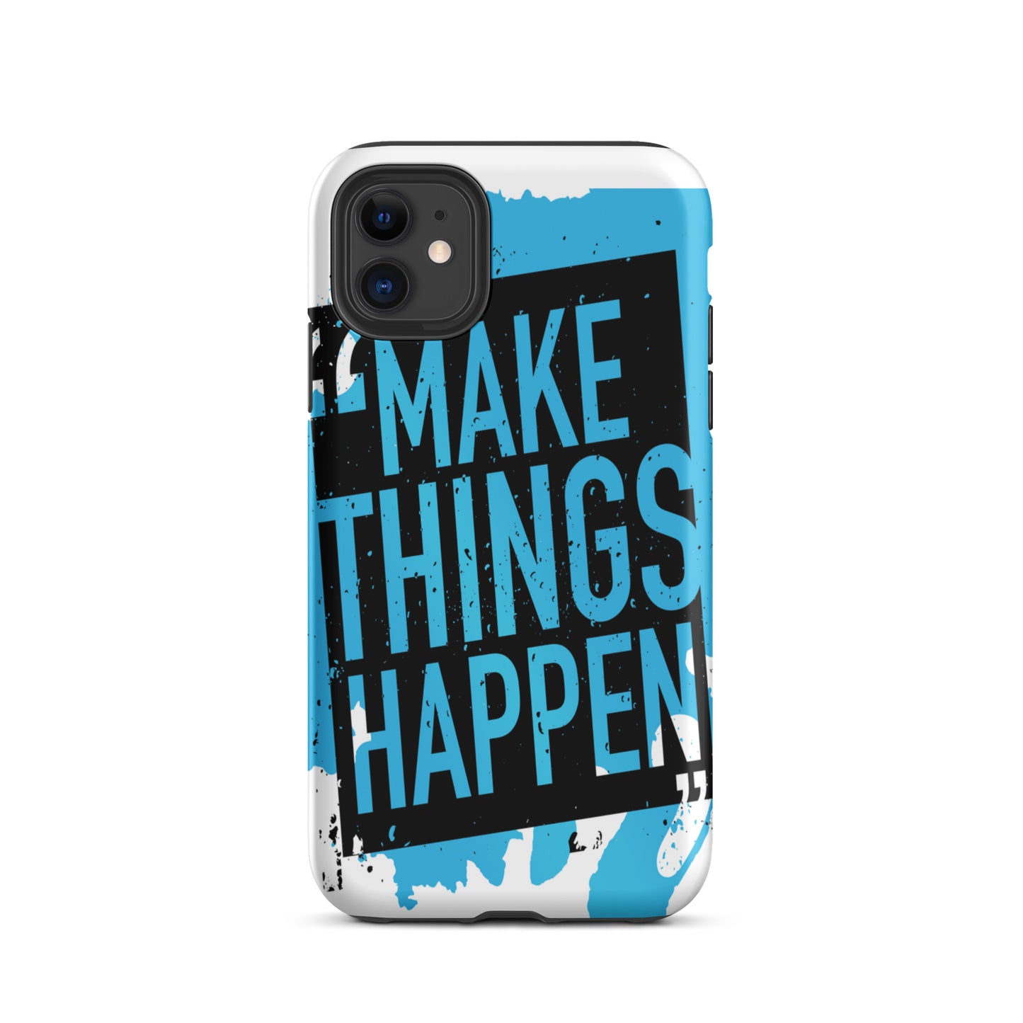 Motivational iPhone case, Durable Tough Mobile case " make Things Happen"