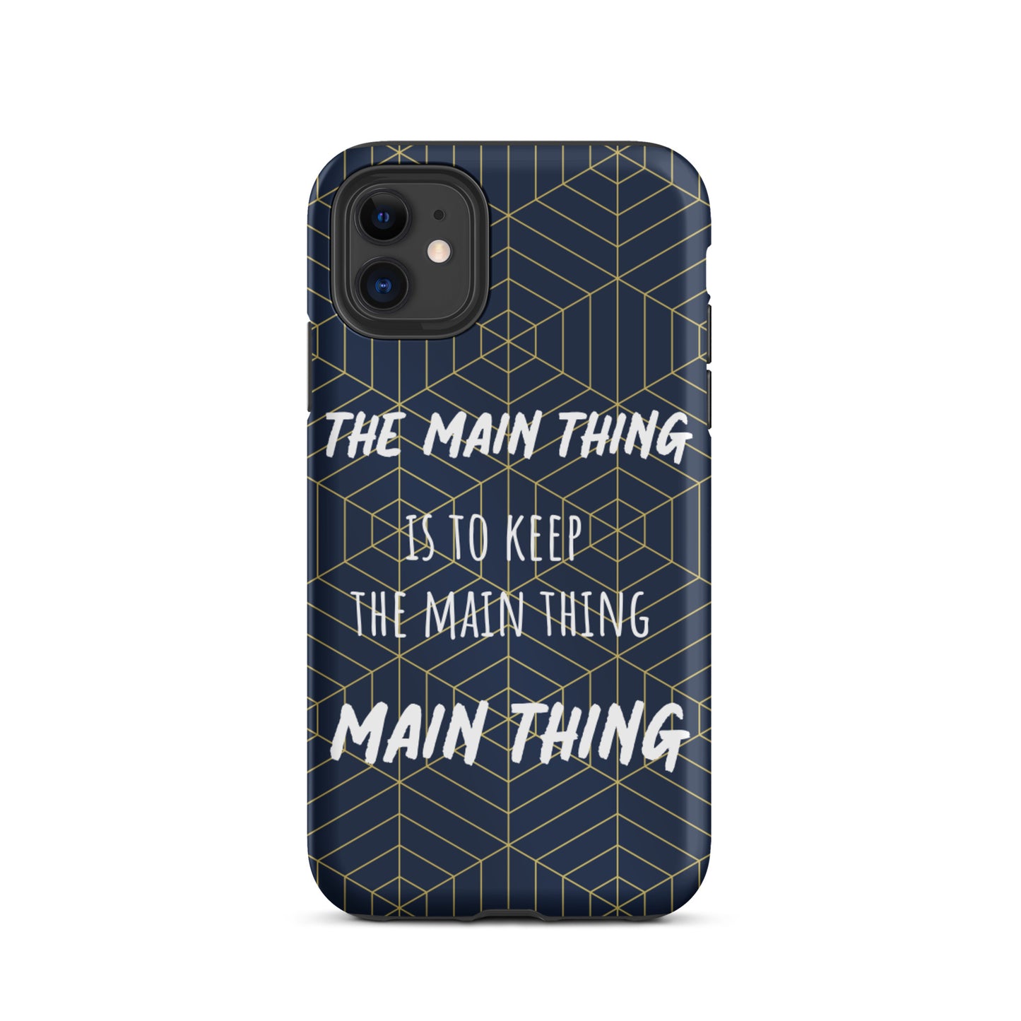 Inspirational iPhone Case, Tough iPhone case "Keep the main thing, Main Thing"