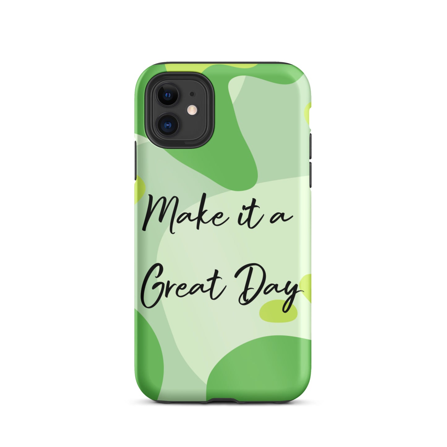 Motivational iPhone Case , Tough iPhone case, Make it a Great Day