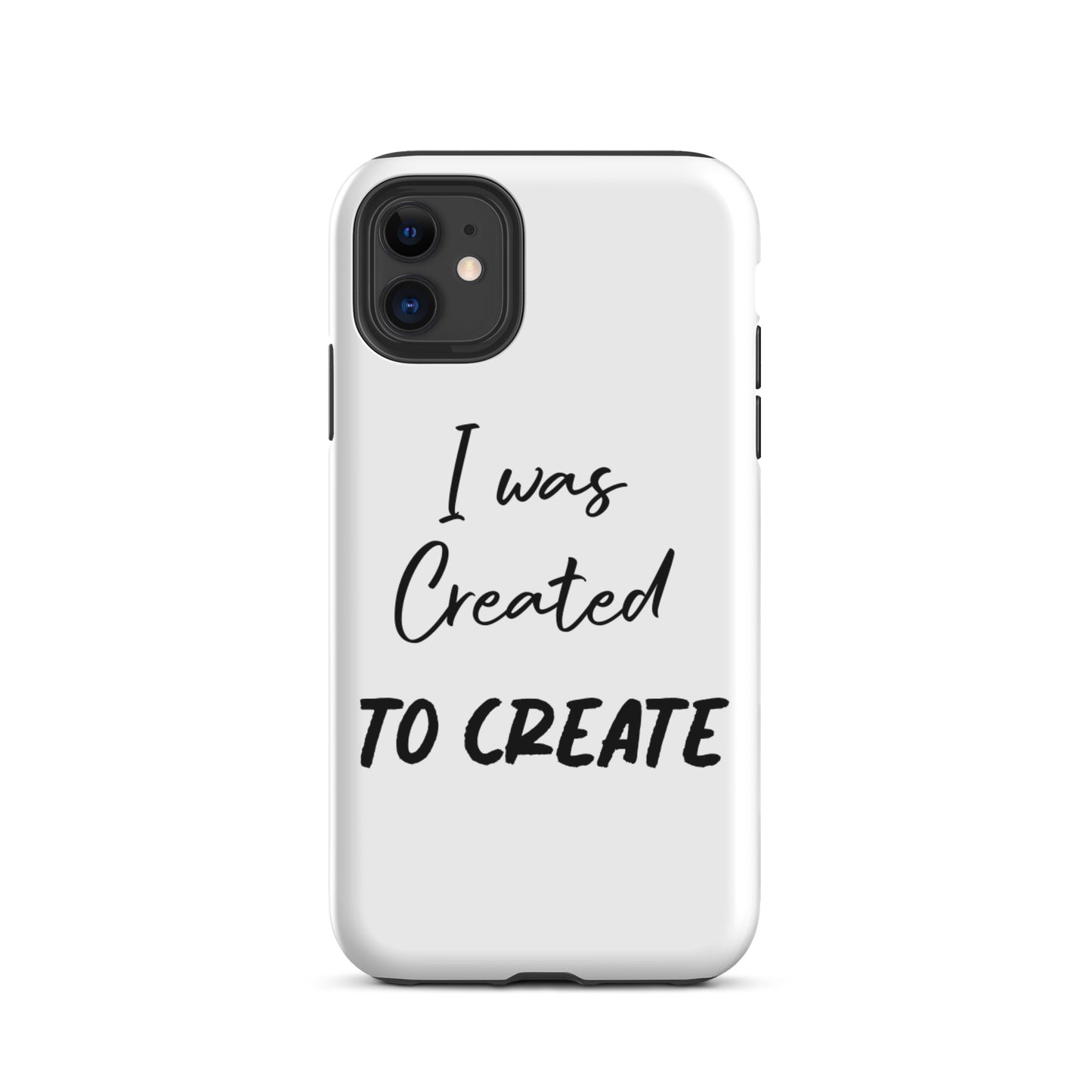 Motivational iPhone Case, Tough iPhone case " I was Created to Create"