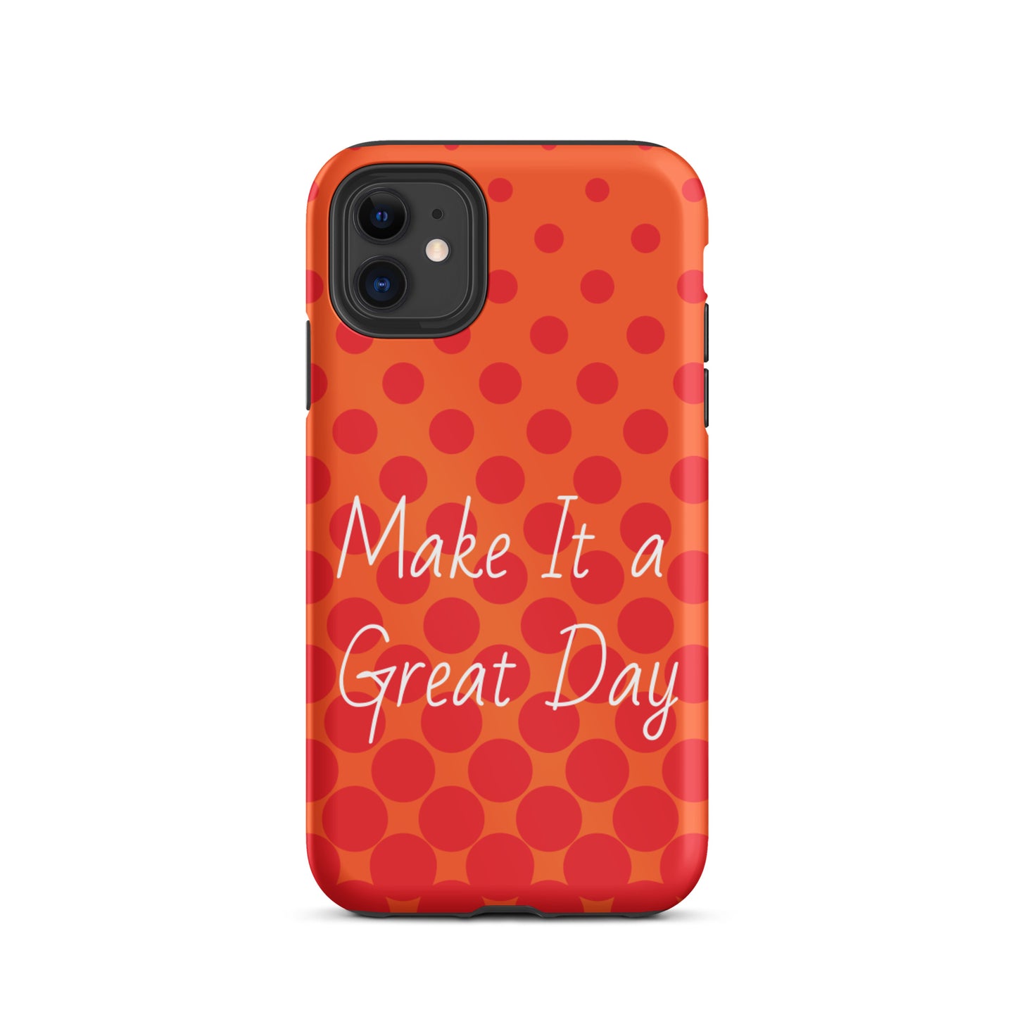 Motivational iPhone case, law of attraction Phone case  "Make it  a Great Day!" Tough Mobile case Case