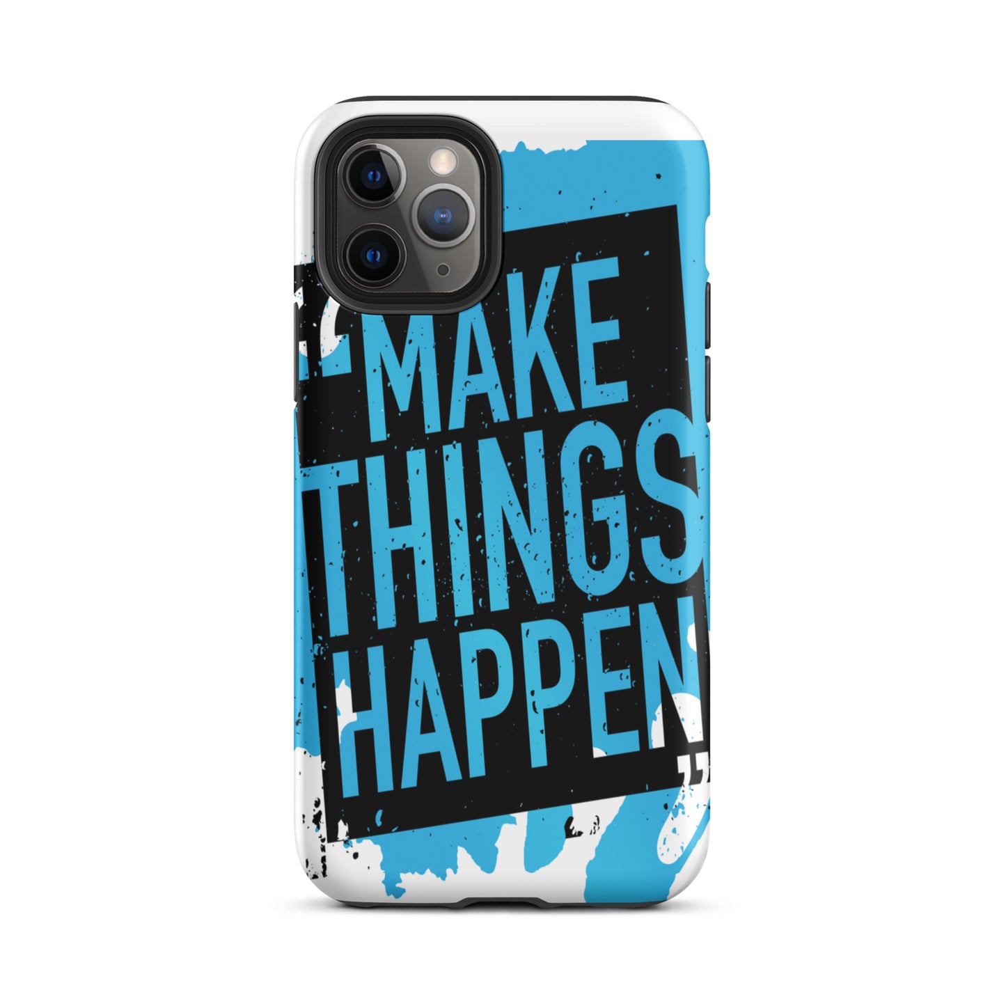 Motivational iPhone case, Durable Tough Mobile case " make Things Happen"