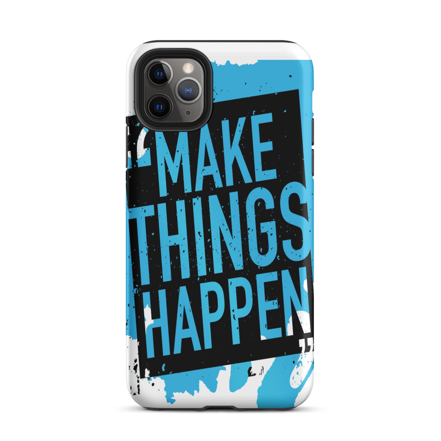 Motivational iPhone case, Durable Tough Mobile case " make Things Happen"