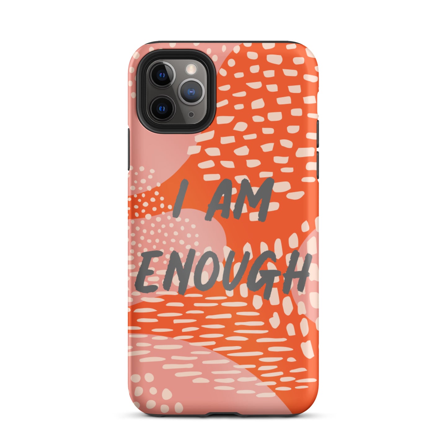 Motivational iPhone Case, law of attraction Mobile case, Tough iPhone case "I am Enough"