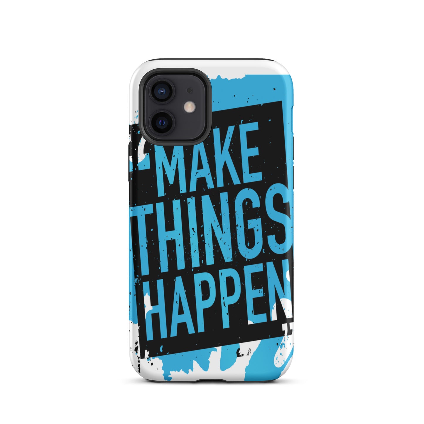 Motivational iPhone case, Durable Tough Mobile case " make Things Happen"