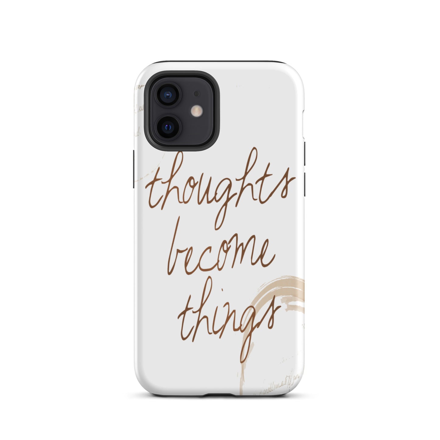 Motivational iPhone case, Tough  iPhone Case "Thought become Things"