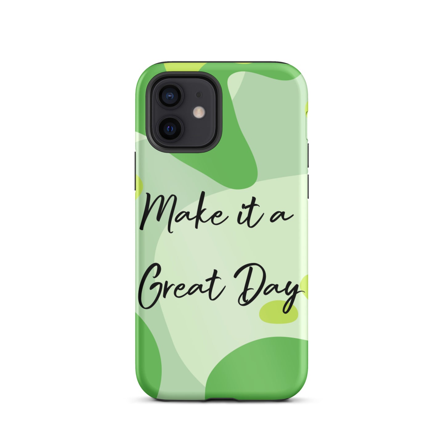 Motivational iPhone Case , Tough iPhone case, Make it a Great Day