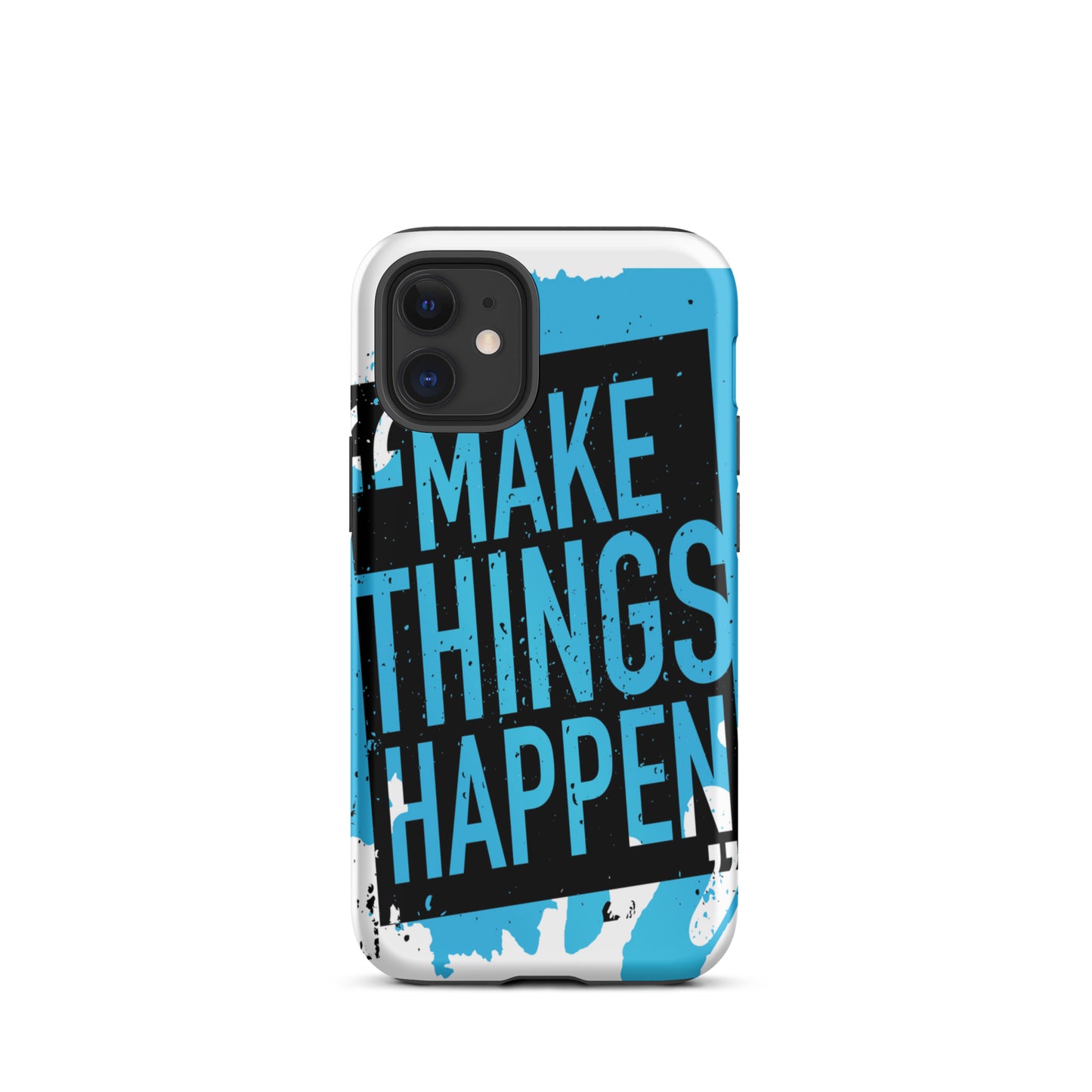 Motivational iPhone case, Durable Tough Mobile case " make Things Happen"