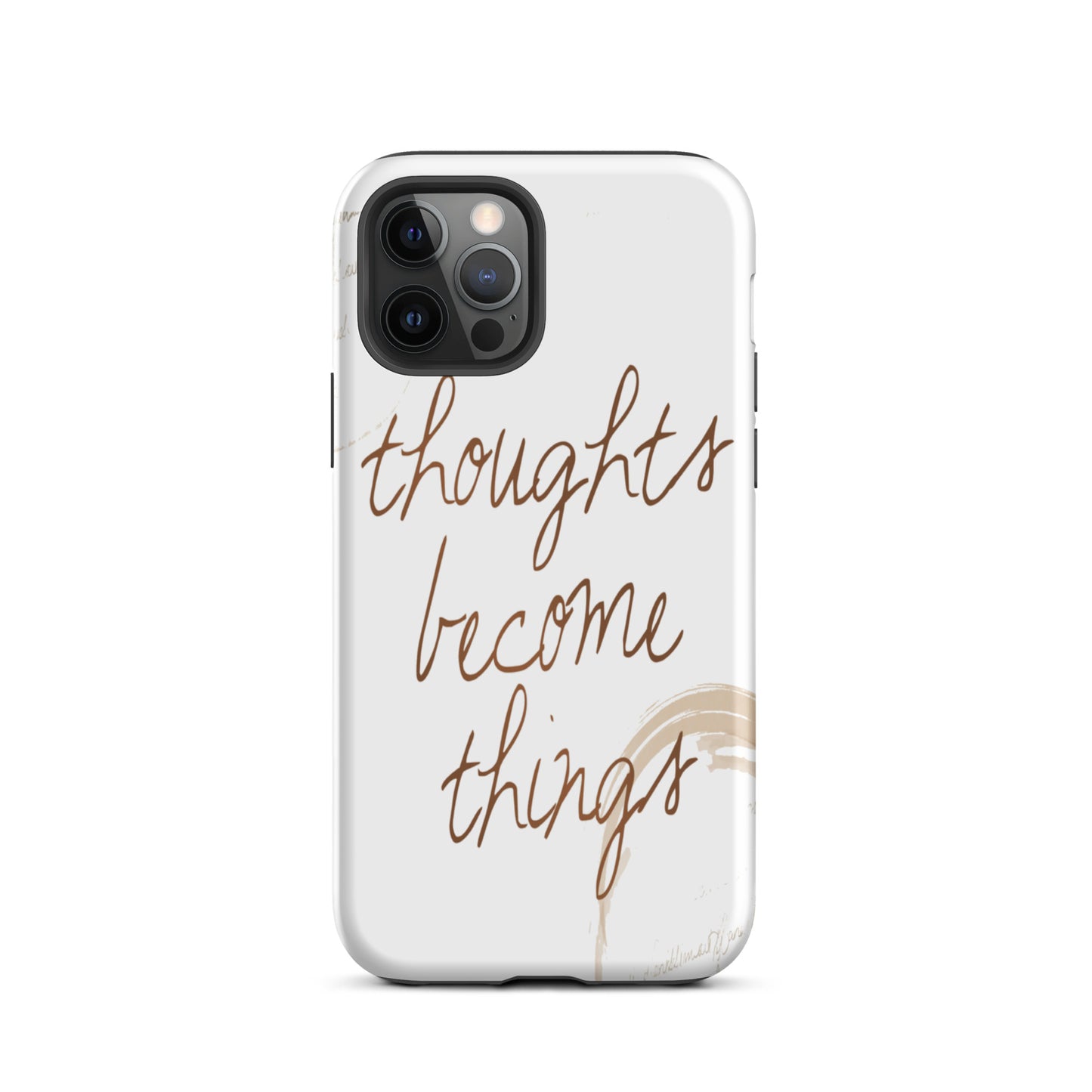 Motivational iPhone case, Tough  iPhone Case "Thought become Things"