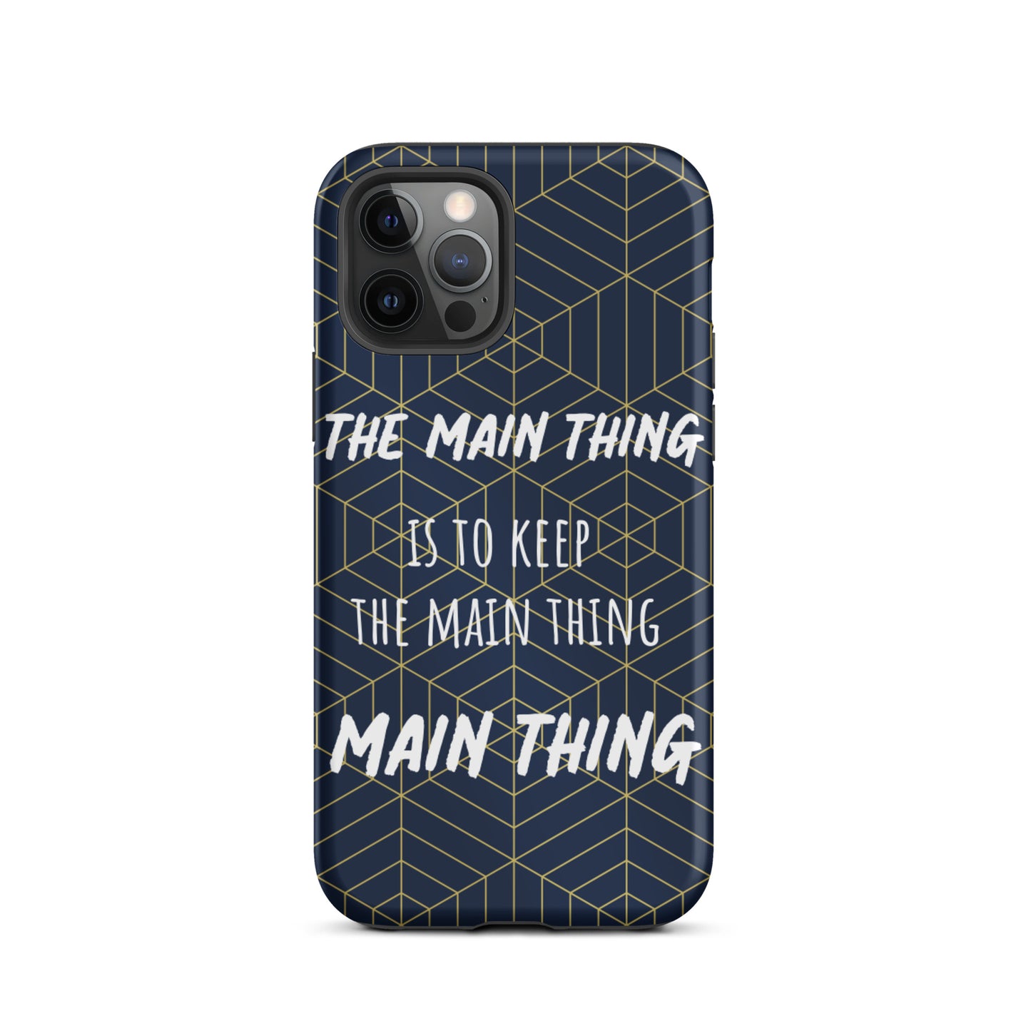 Inspirational iPhone Case, Tough iPhone case "Keep the main thing, Main Thing"