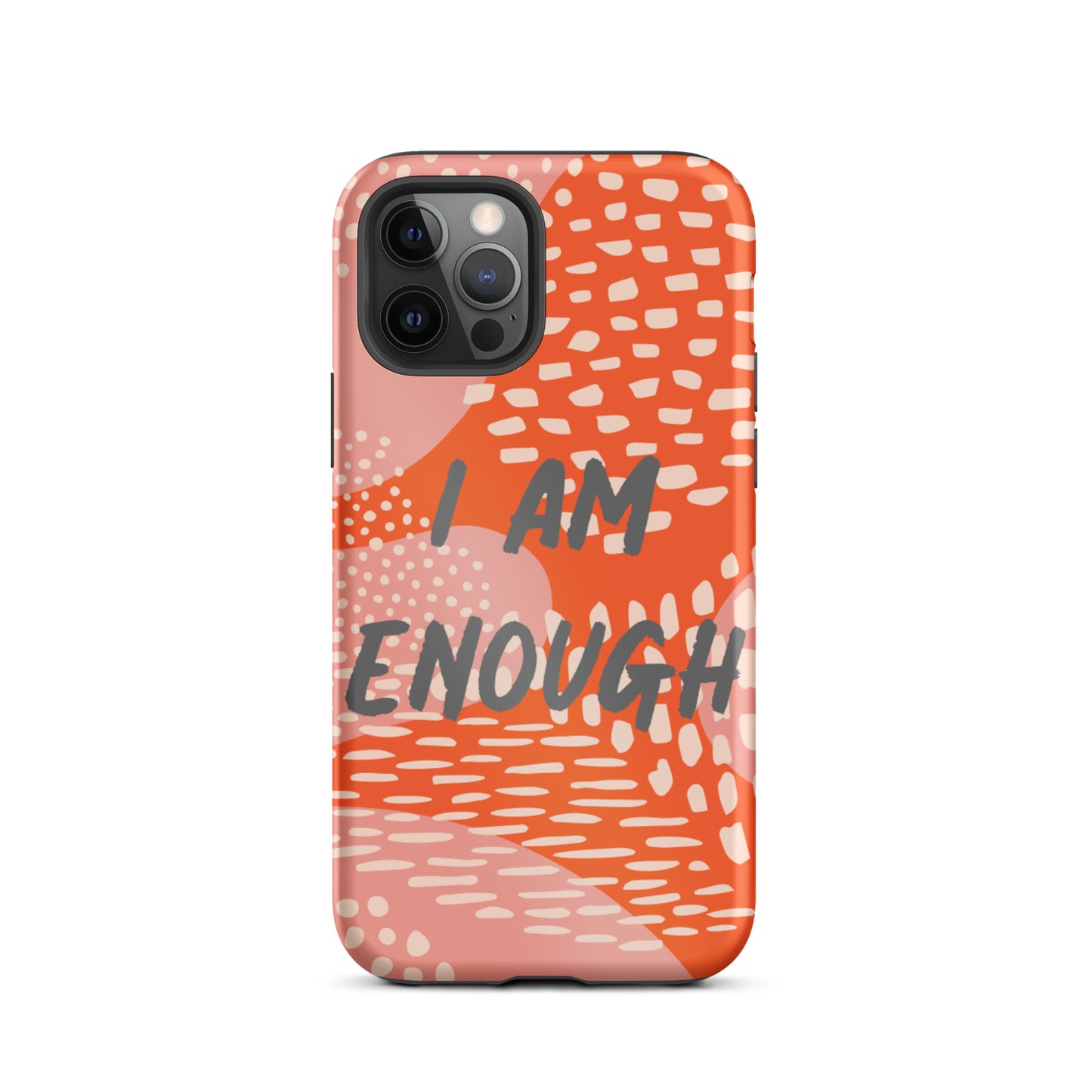 Motivational iPhone Case, law of attraction Mobile case, Tough iPhone case "I am Enough"