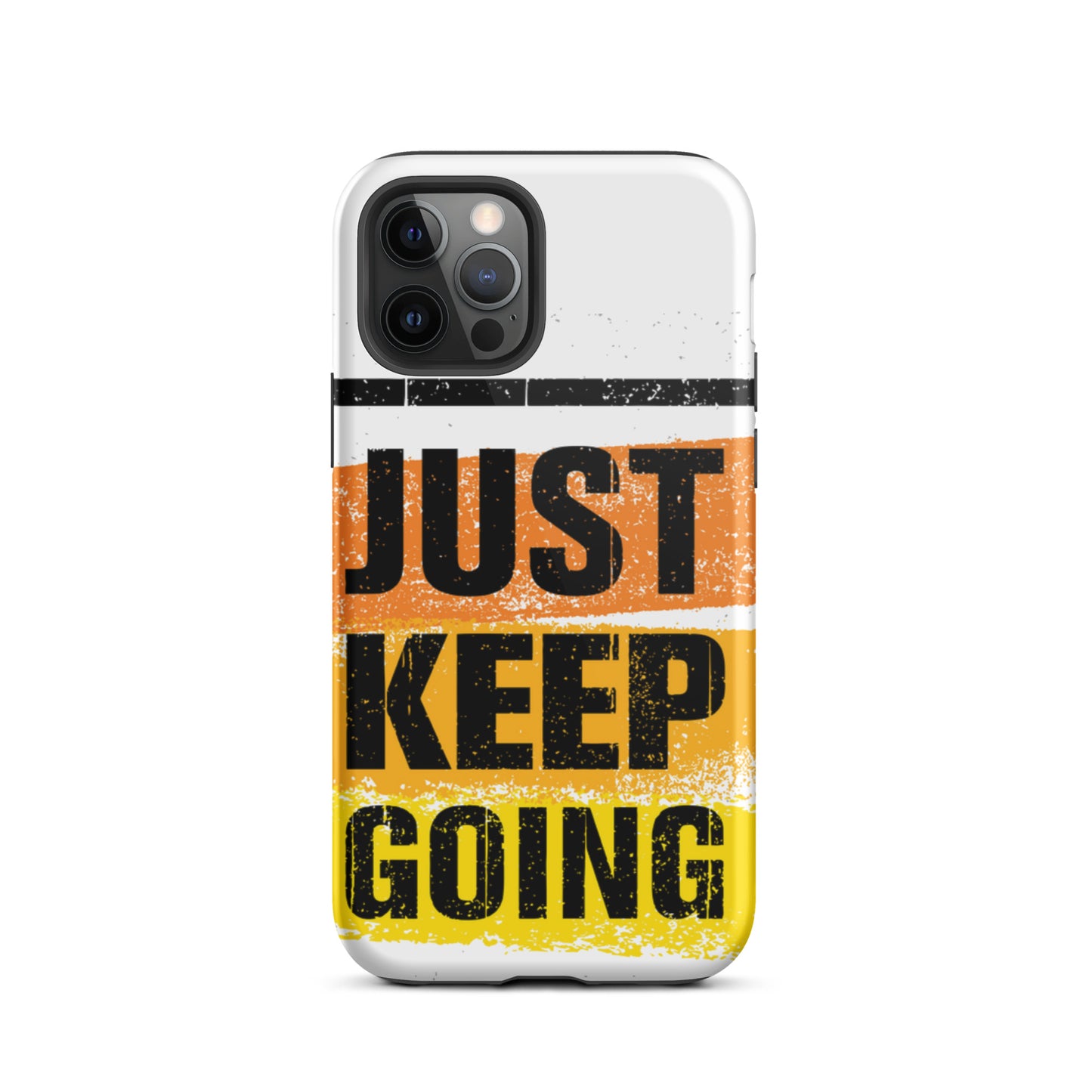 Tough iPhone case "Just Keep Going" Motivational iPhone Case Durable Crack proof Mobile Case