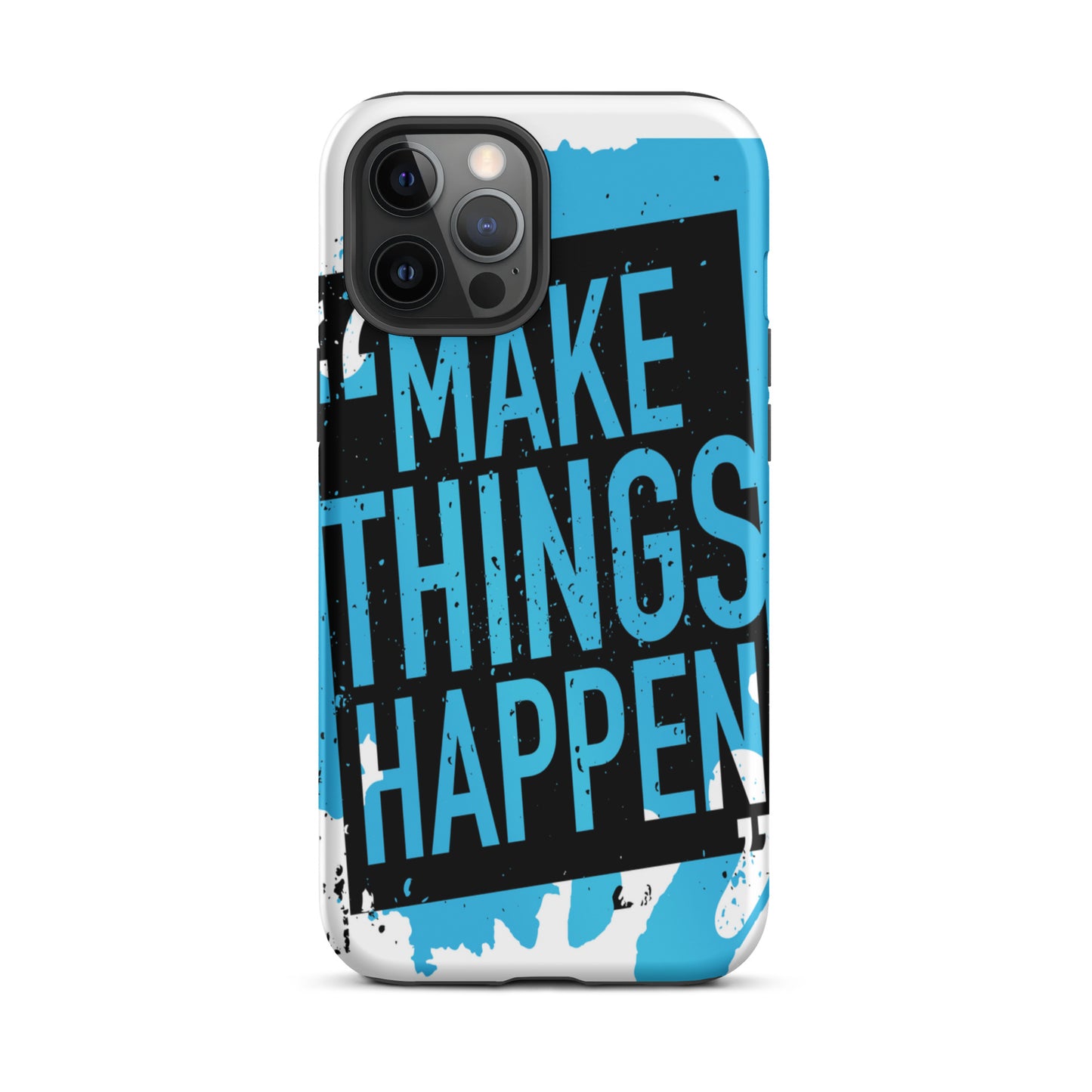 Motivational iPhone case, Durable Tough Mobile case " make Things Happen"