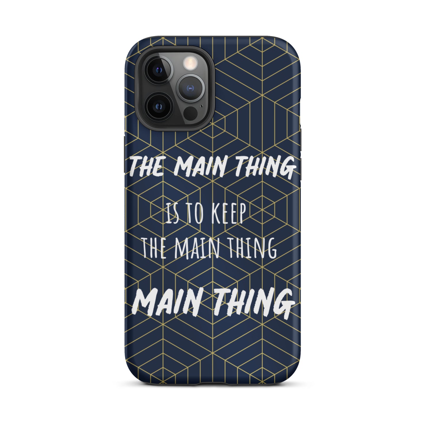 Inspirational iPhone Case, Tough iPhone case "Keep the main thing, Main Thing"