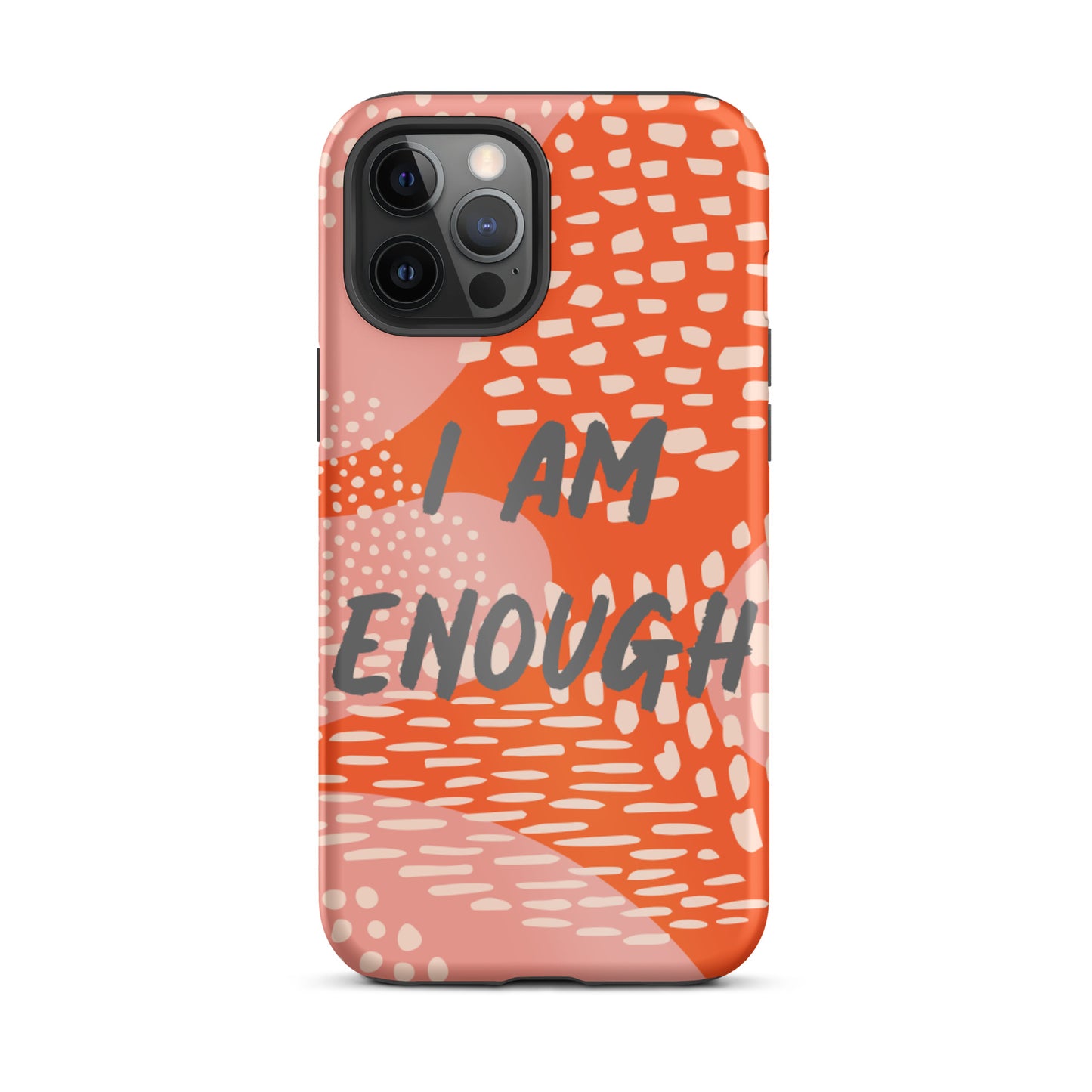 Motivational iPhone Case, law of attraction Mobile case, Tough iPhone case "I am Enough"