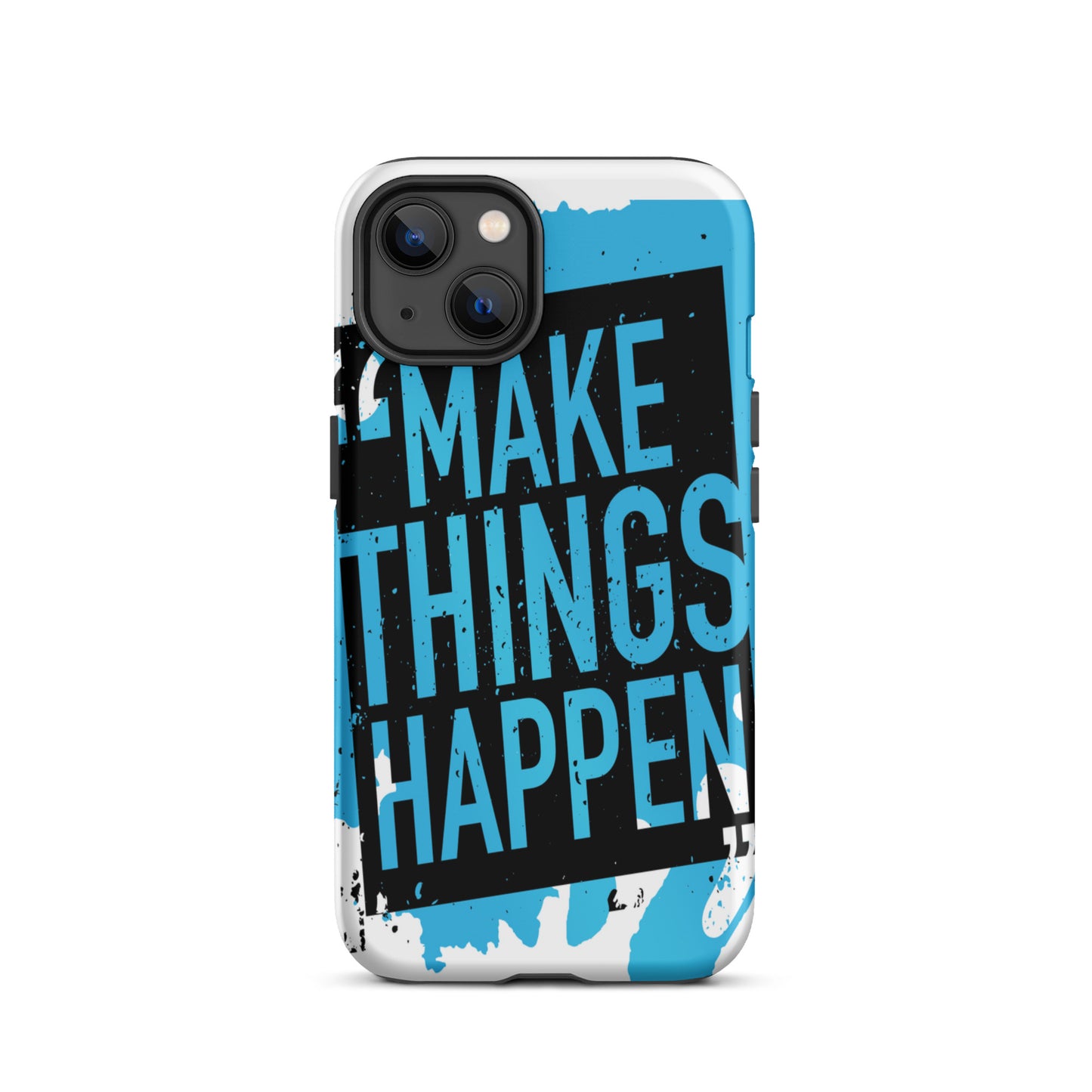 Motivational iPhone case, Durable Tough Mobile case " make Things Happen"