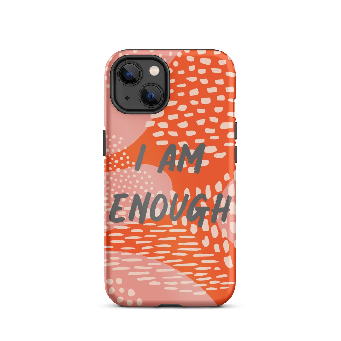 Motivational iPhone Case, law of attraction Mobile case, Tough iPhone case "I am Enough"