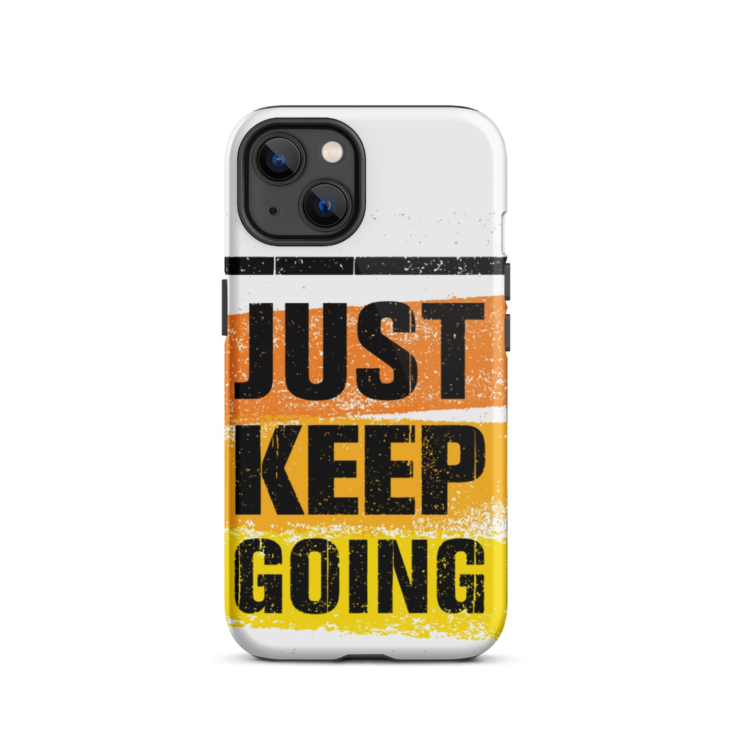 Tough iPhone case "Just Keep Going" Motivational iPhone Case Durable Crack proof Mobile Case