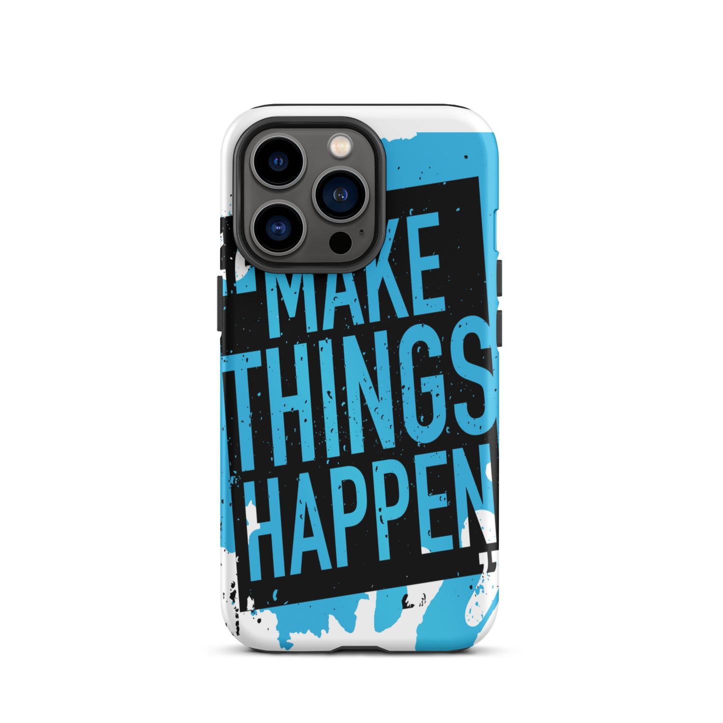 Motivational iPhone case, Durable Tough Mobile case " make Things Happen"