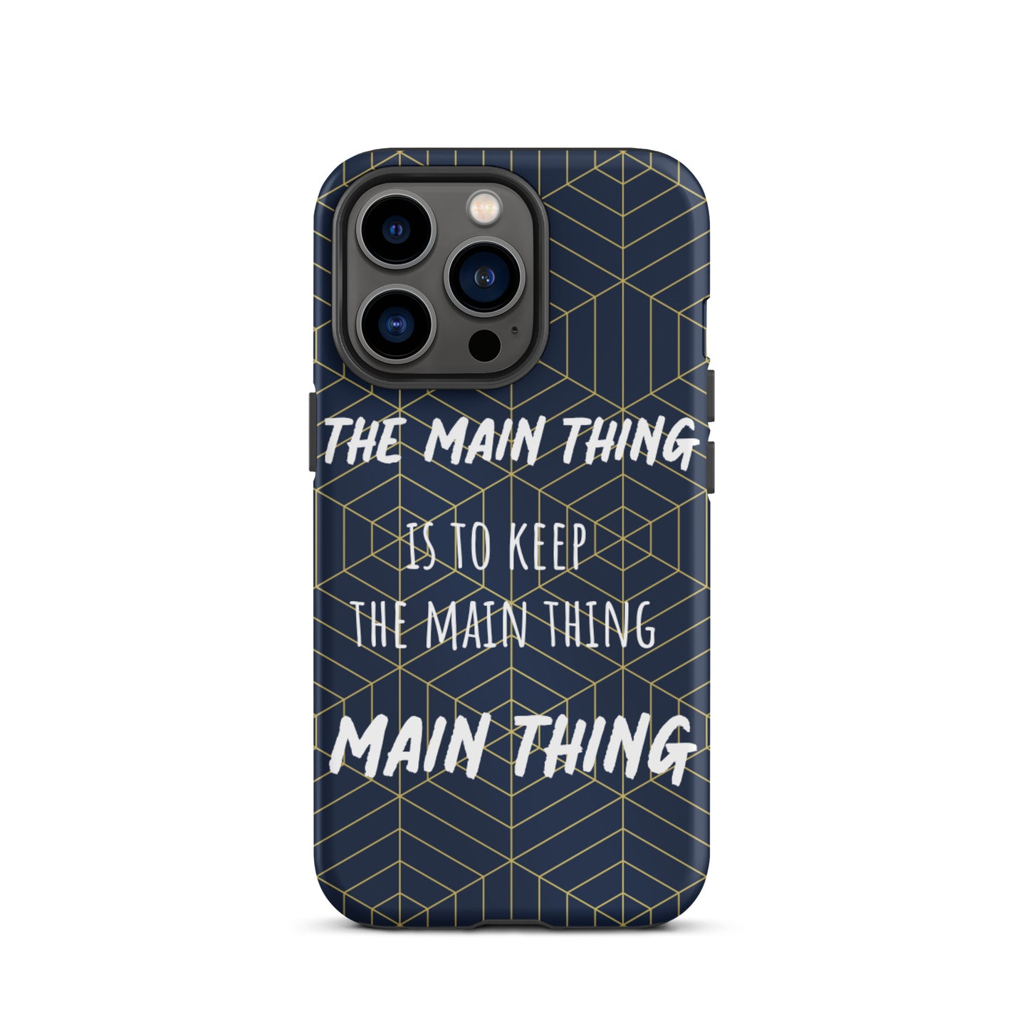 Inspirational iPhone Case, Tough iPhone case "Keep the main thing, Main Thing"