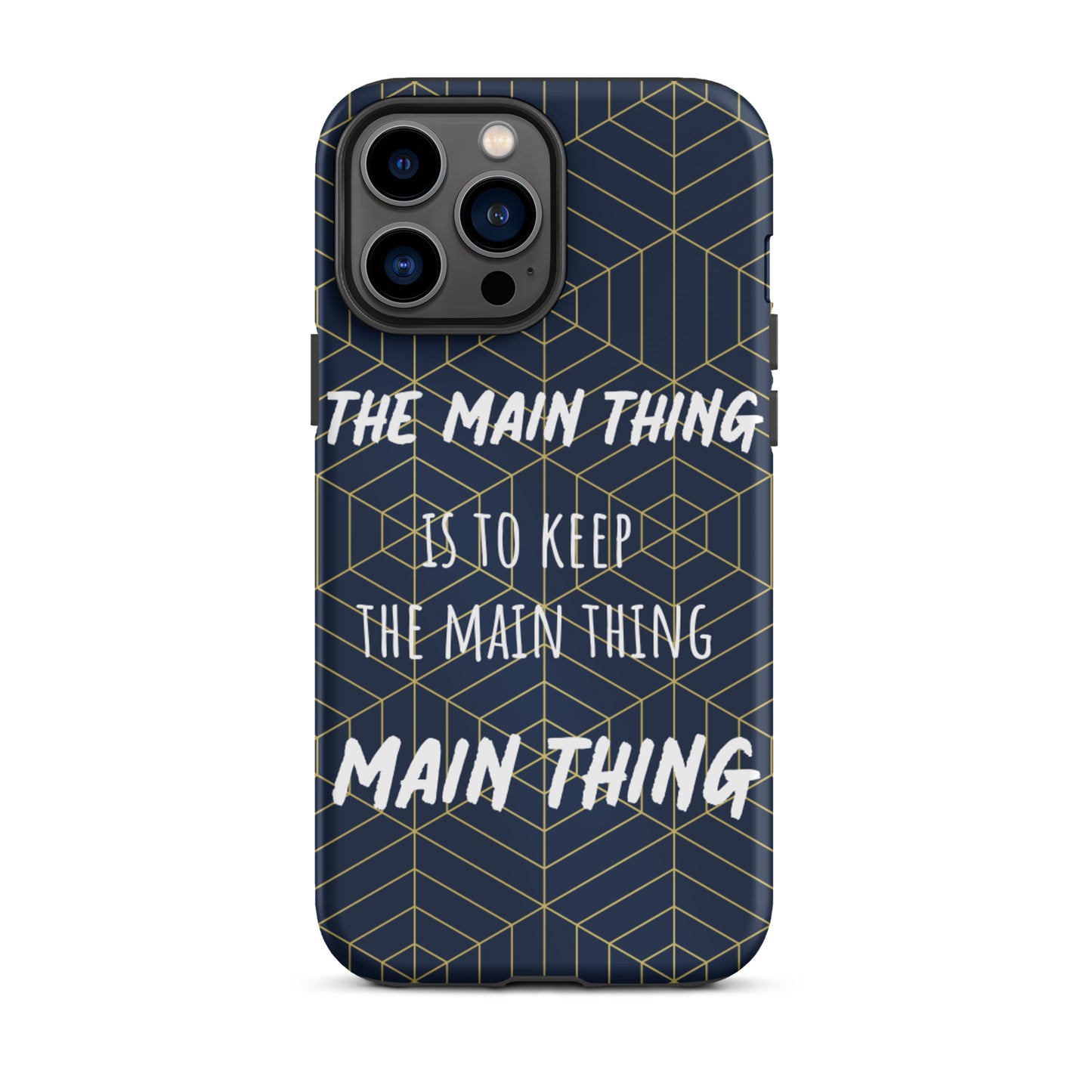 Inspirational iPhone Case, Tough iPhone case "Keep the main thing, Main Thing"