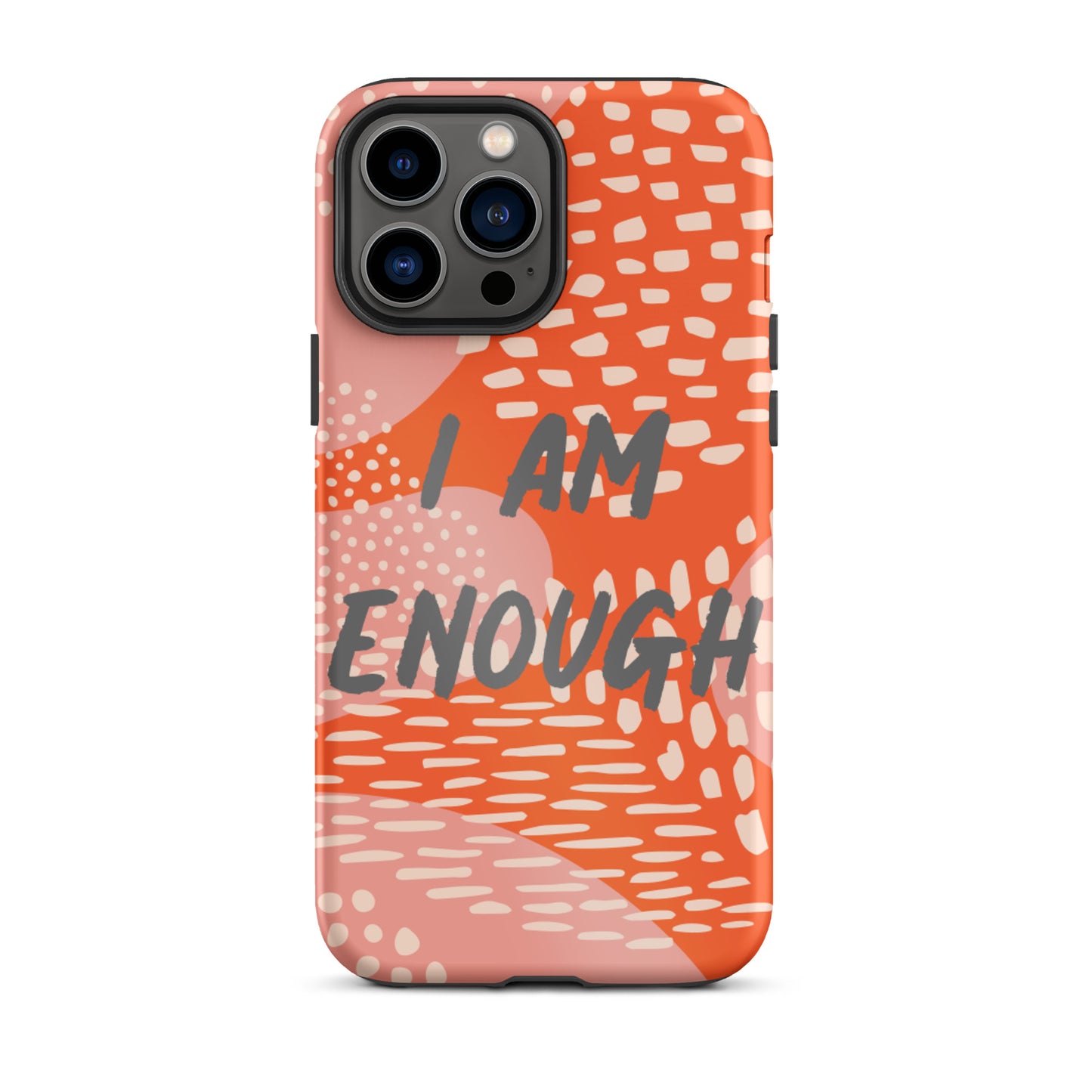 Motivational iPhone Case, law of attraction Mobile case, Tough iPhone case "I am Enough"