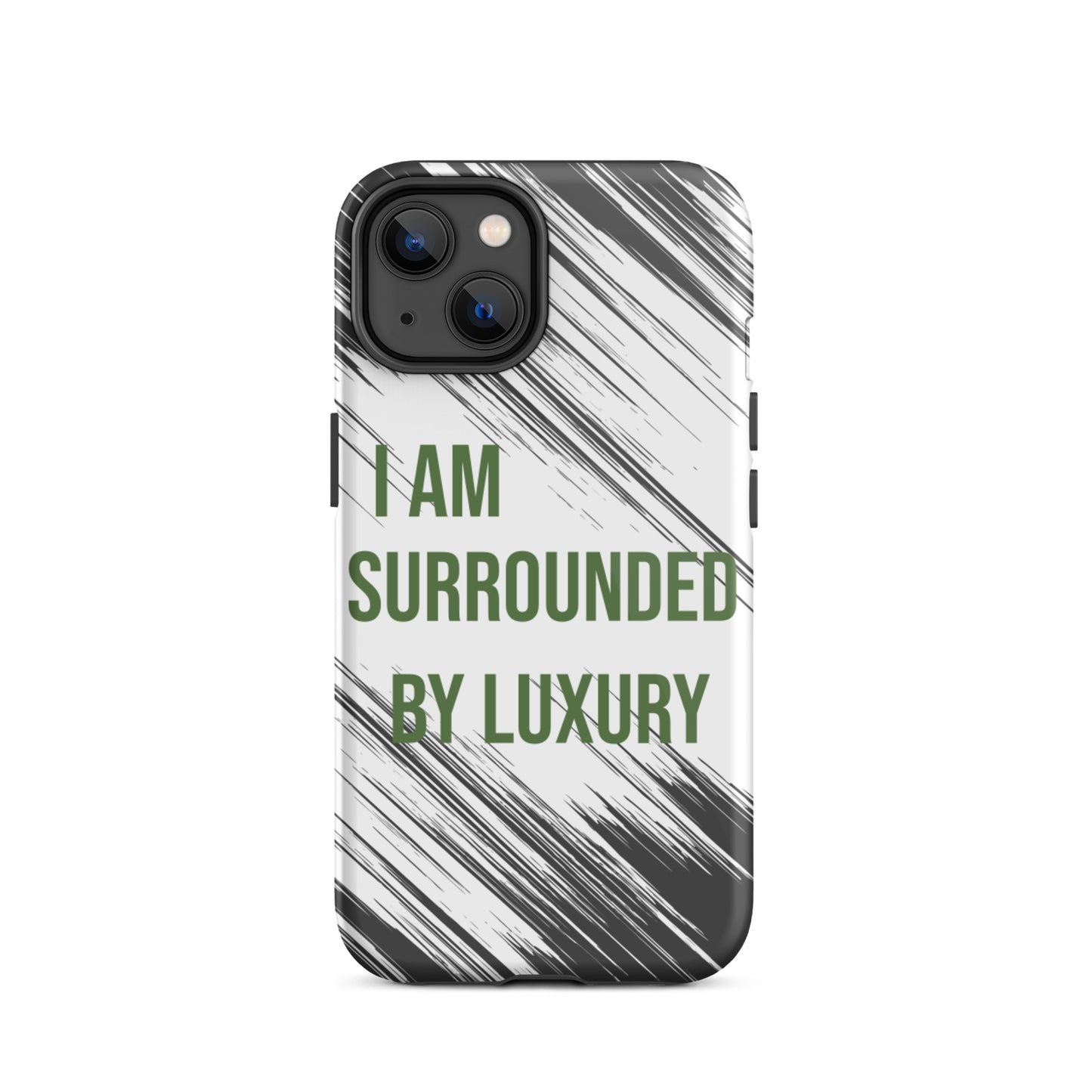 Durable Crack proof iPhone  Case "I am surrounded by Luxury" Motivational  Mobile Case