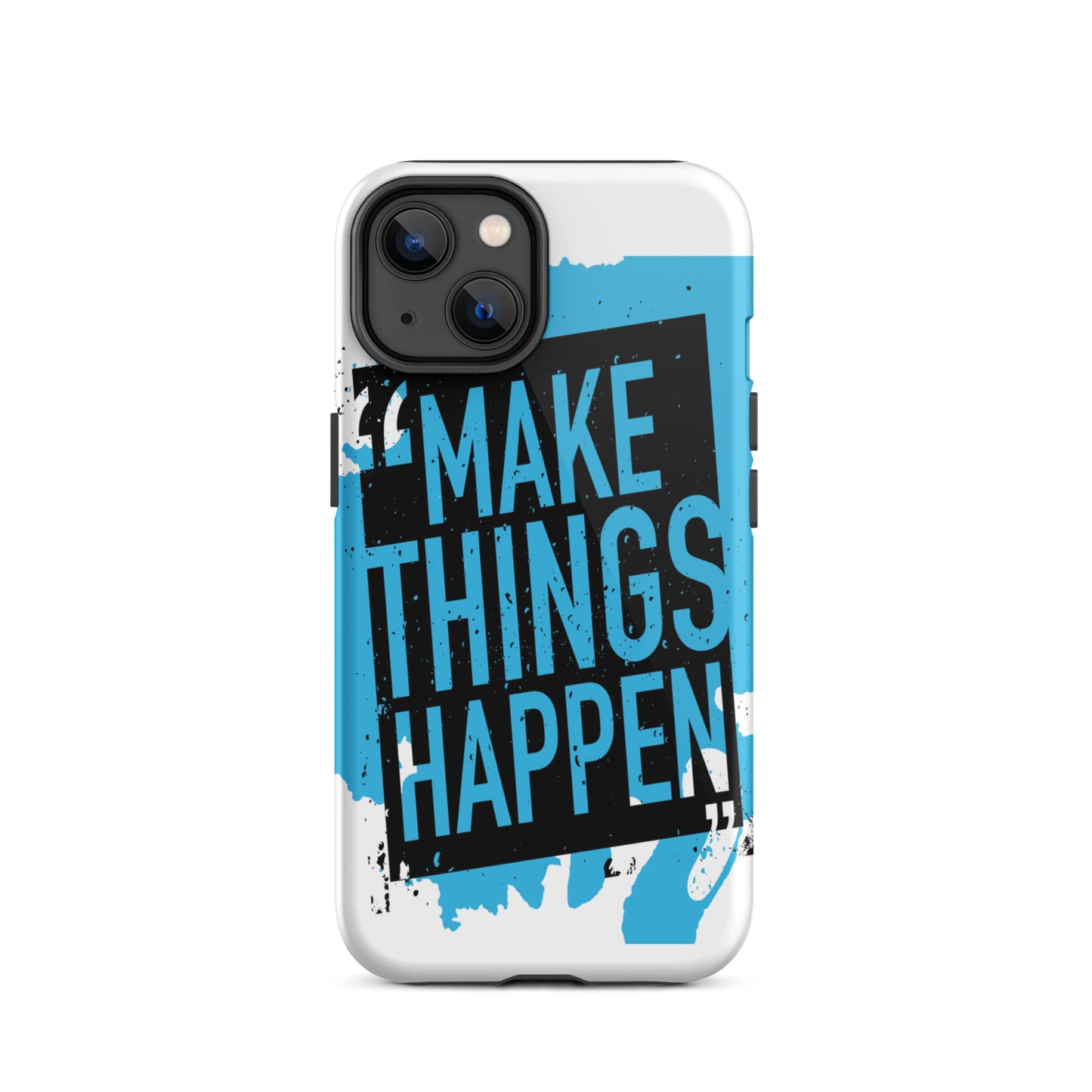 Motivational iPhone case, Durable Tough Mobile case " make Things Happen"