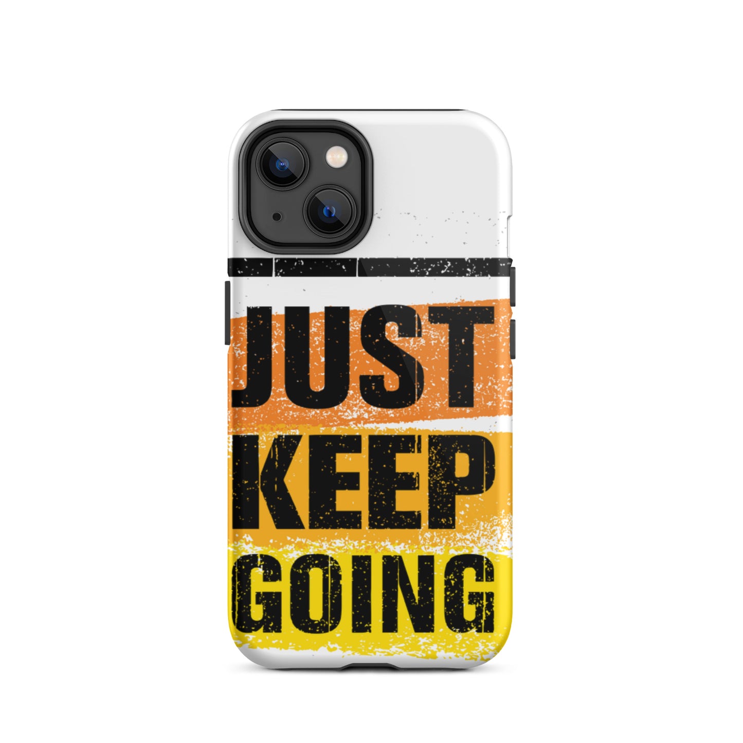 Tough iPhone case "Just Keep Going" Motivational iPhone Case Durable Crack proof Mobile Case