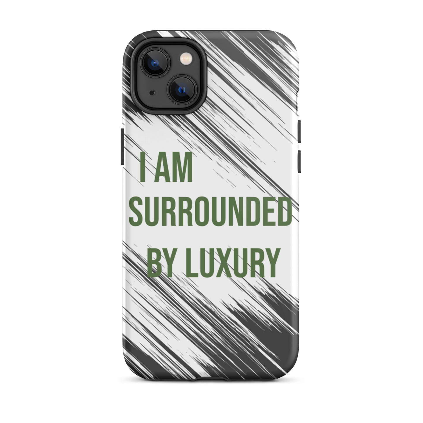 Durable Crack proof iPhone  Case "I am surrounded by Luxury" Motivational  Mobile Case