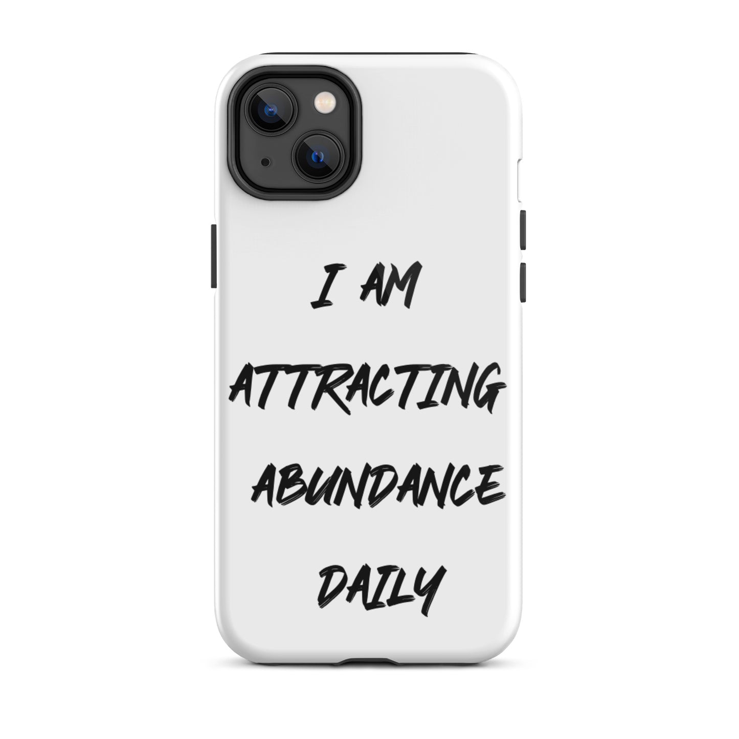 Positive Affirmation  iPhone Case,  Durable Crack proof iPhone  Case iPhone case  Motivational mobile phone case "I am Attracting Abundance"