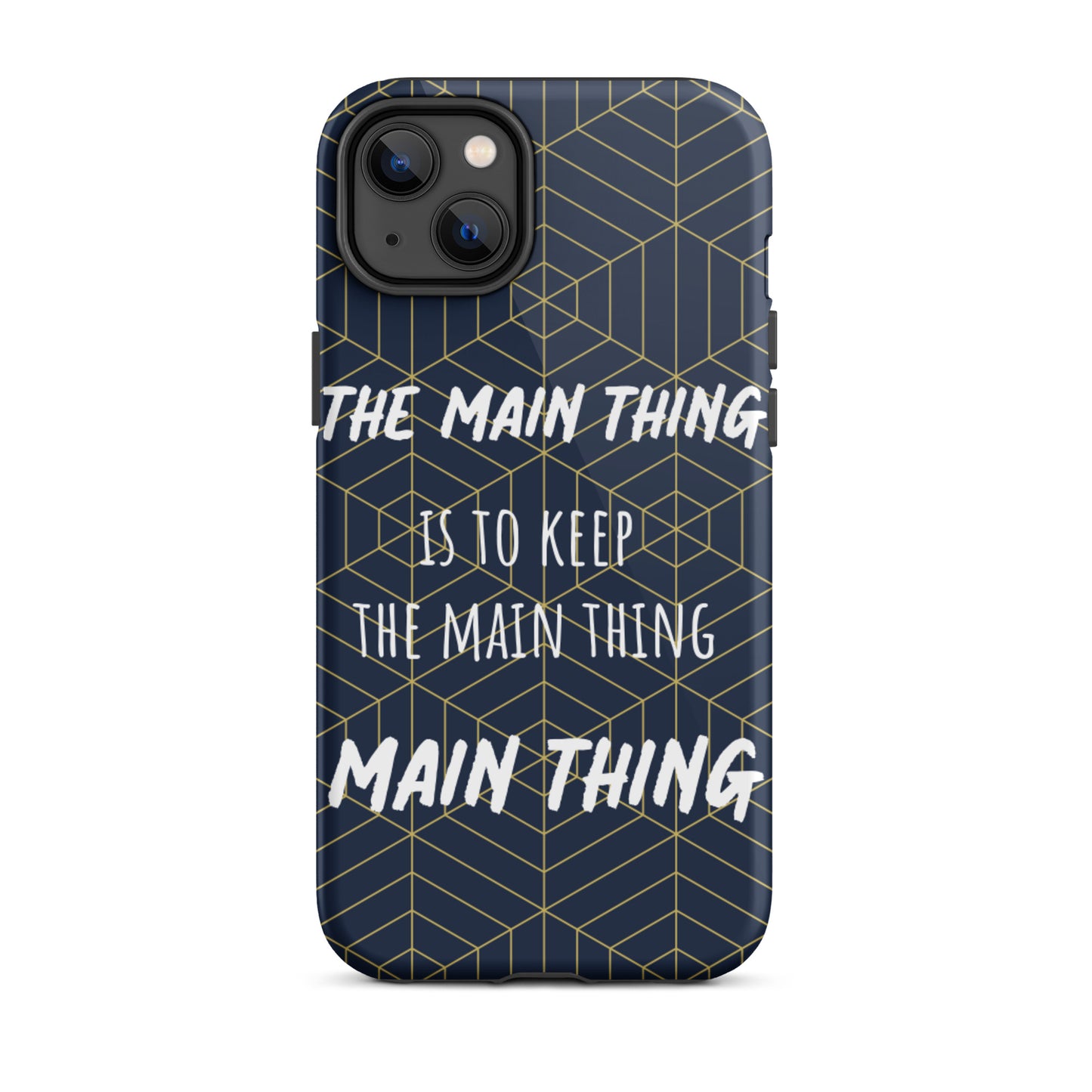 Inspirational iPhone Case, Tough iPhone case "Keep the main thing, Main Thing"