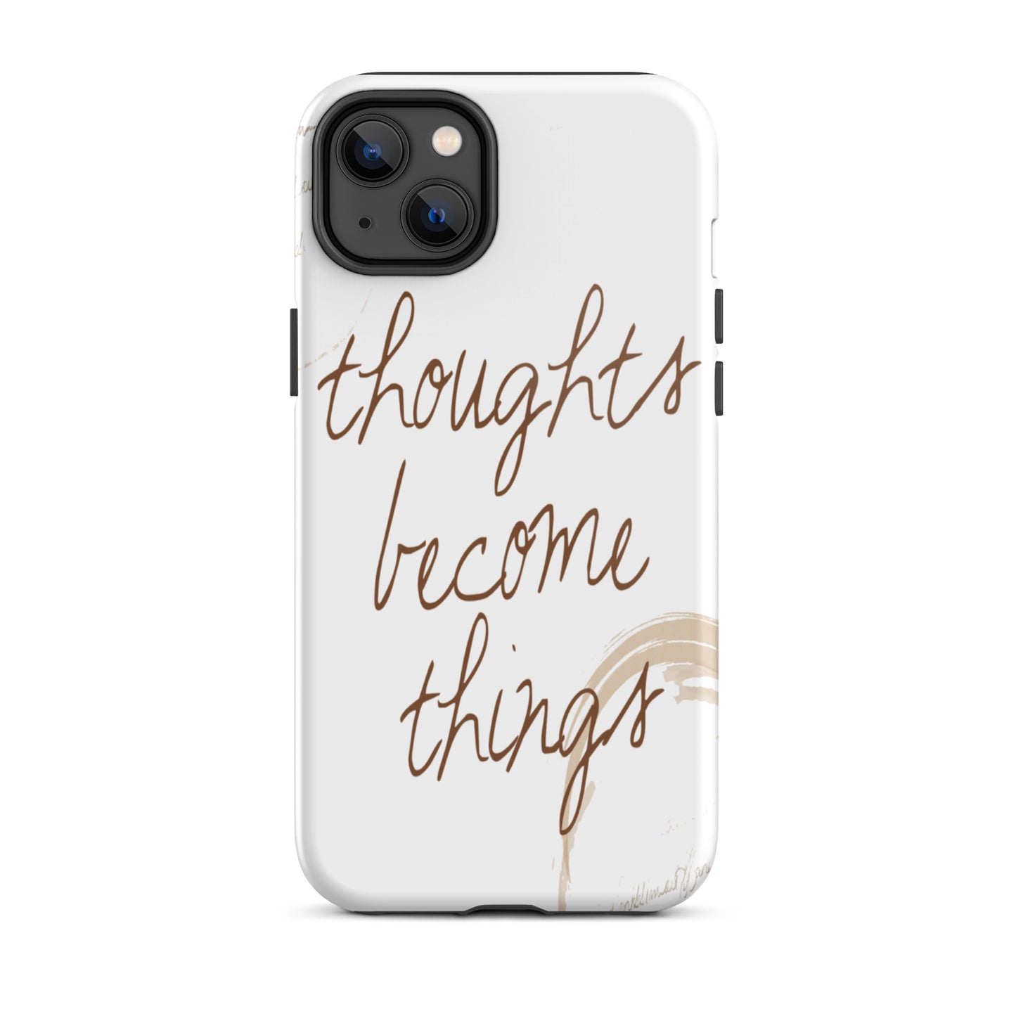 Motivational iPhone case, Tough  iPhone Case "Thought become Things"