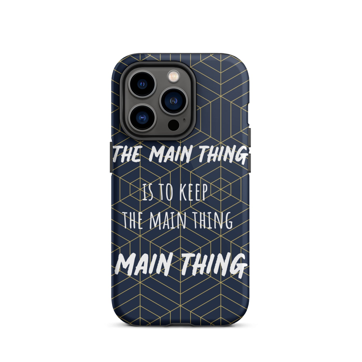 Inspirational iPhone Case, Tough iPhone case "Keep the main thing, Main Thing"