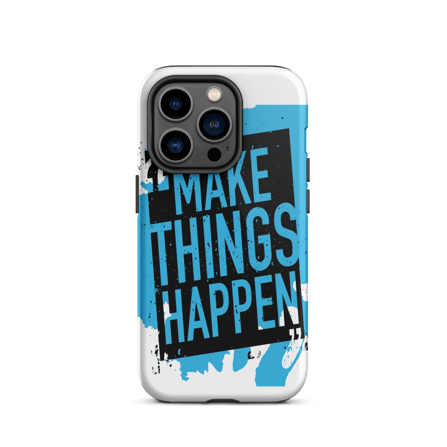 Motivational iPhone case, Durable Tough Mobile case " make Things Happen"