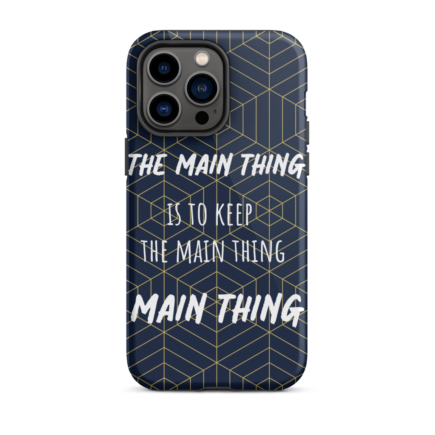 Inspirational iPhone Case, Tough iPhone case "Keep the main thing, Main Thing"