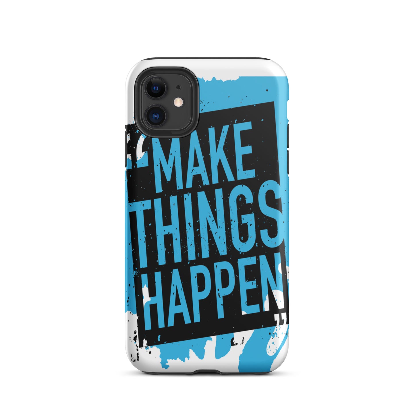 Motivational iPhone case, Durable Tough Mobile case " make Things Happen"