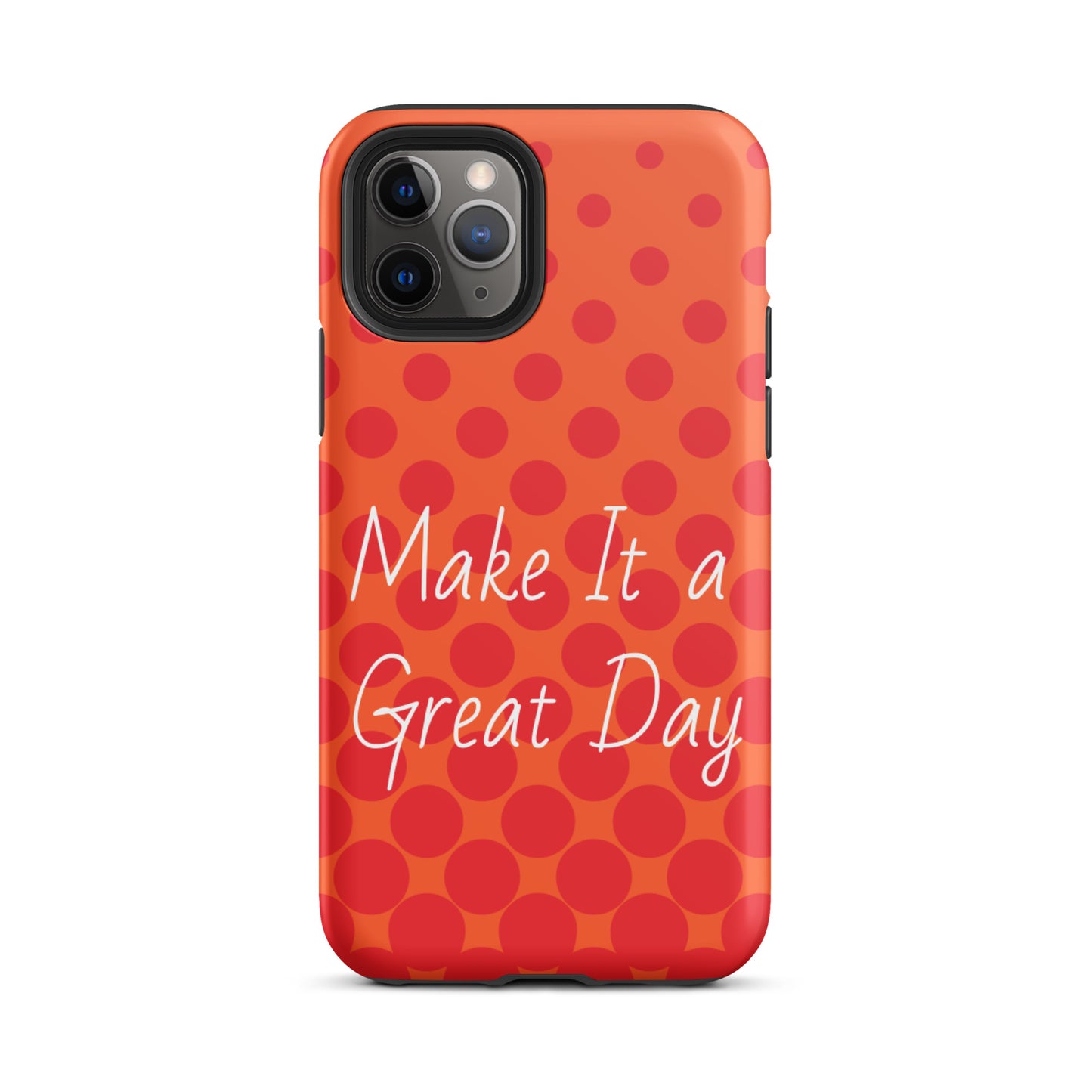 Motivational iPhone case, law of attraction Phone case  "Make it  a Great Day!" Tough Mobile case Case