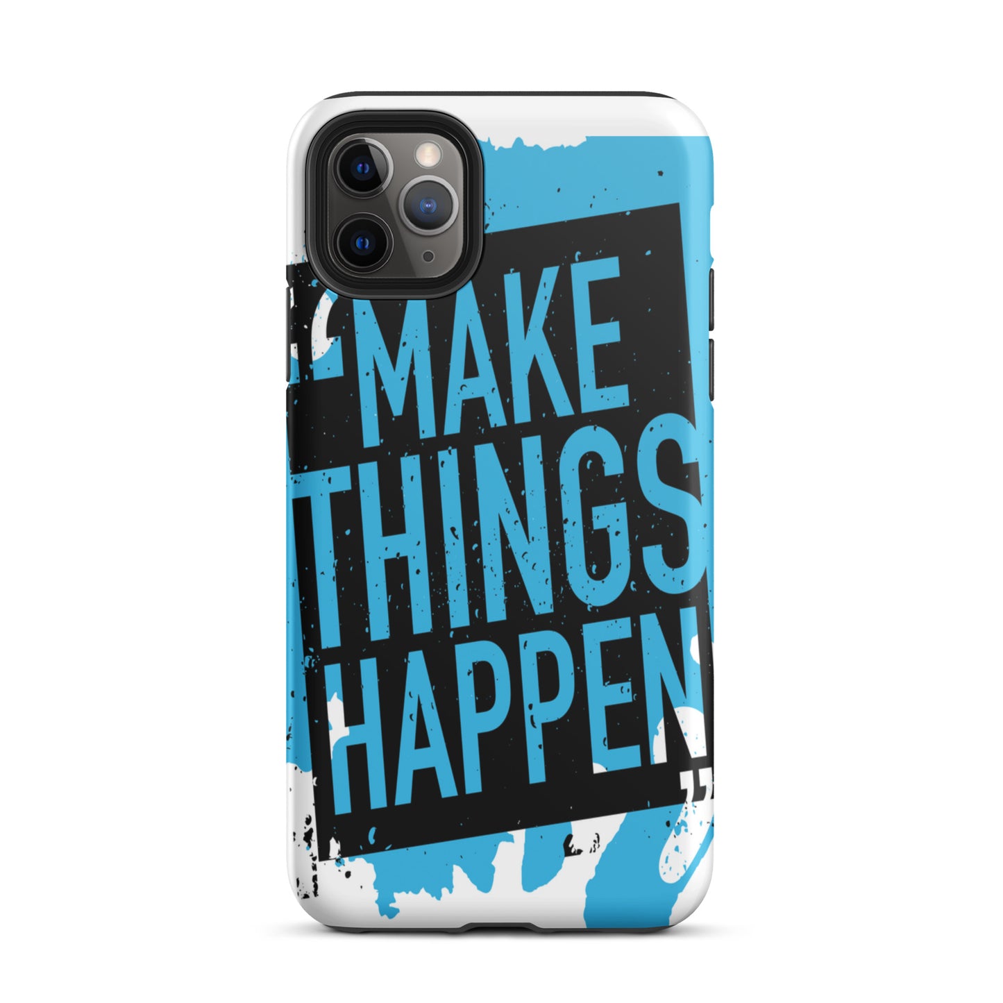 Motivational iPhone case, Durable Tough Mobile case " make Things Happen"