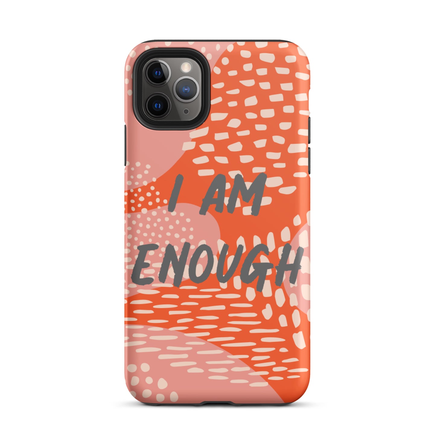 Motivational iPhone Case, law of attraction Mobile case, Tough iPhone case "I am Enough"