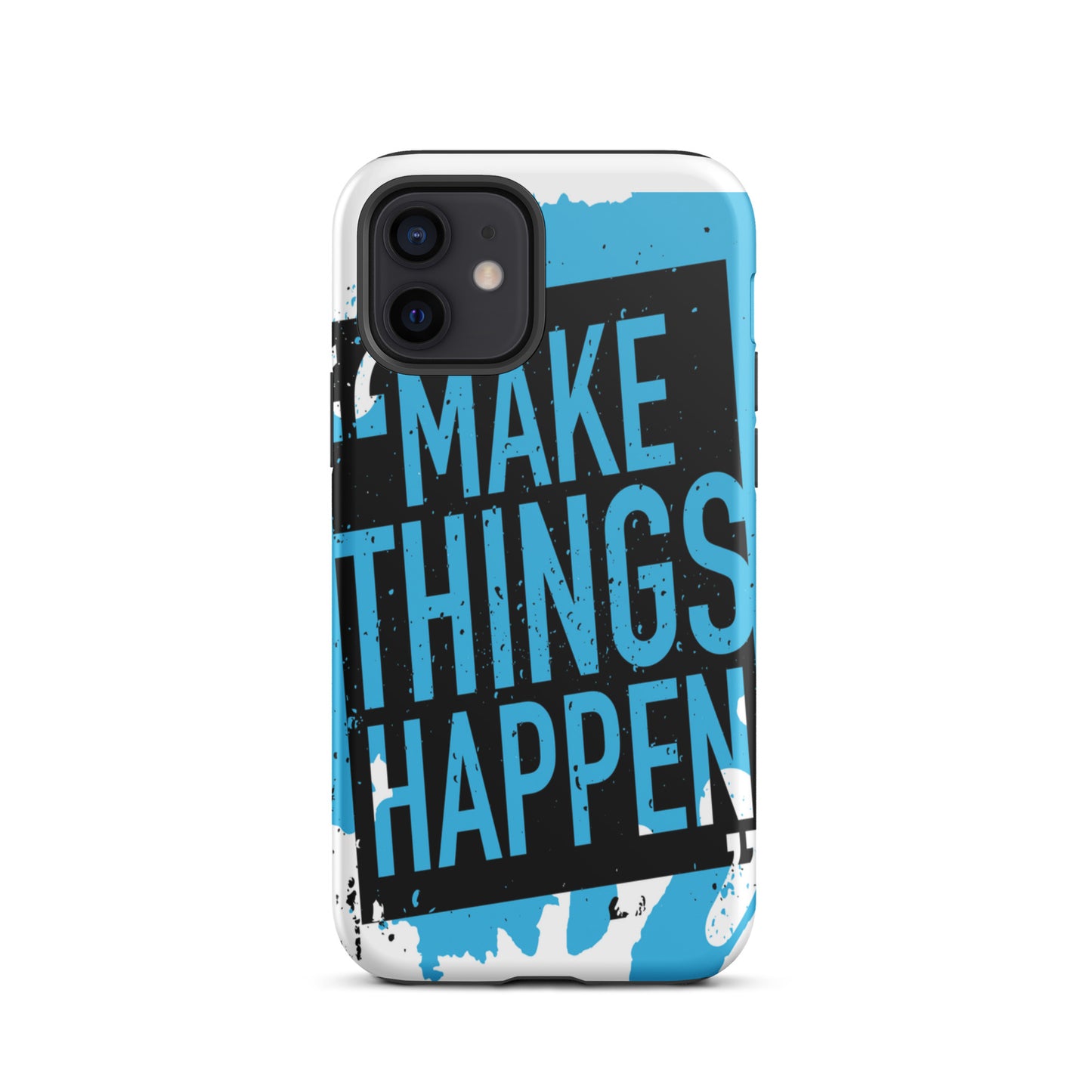 Motivational iPhone case, Durable Tough Mobile case " make Things Happen"