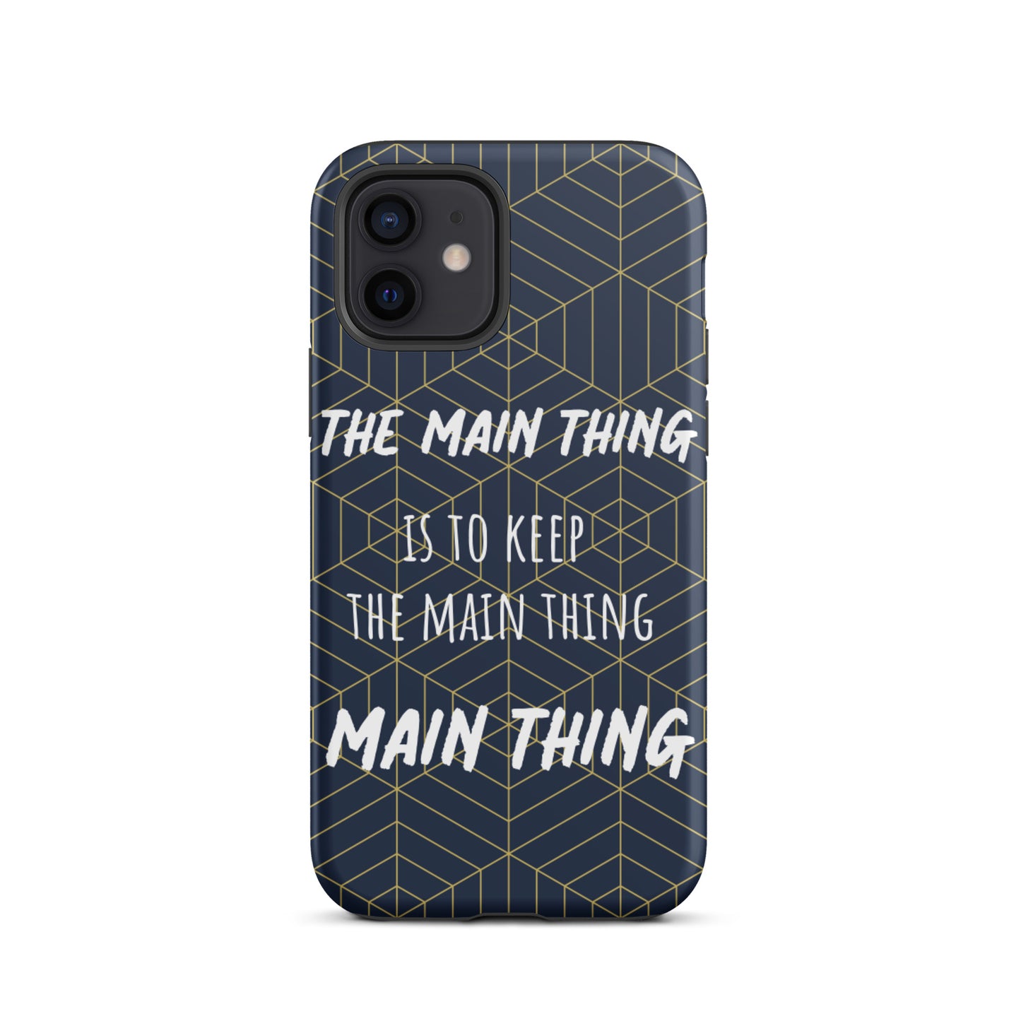 Inspirational iPhone Case, Tough iPhone case "Keep the main thing, Main Thing"