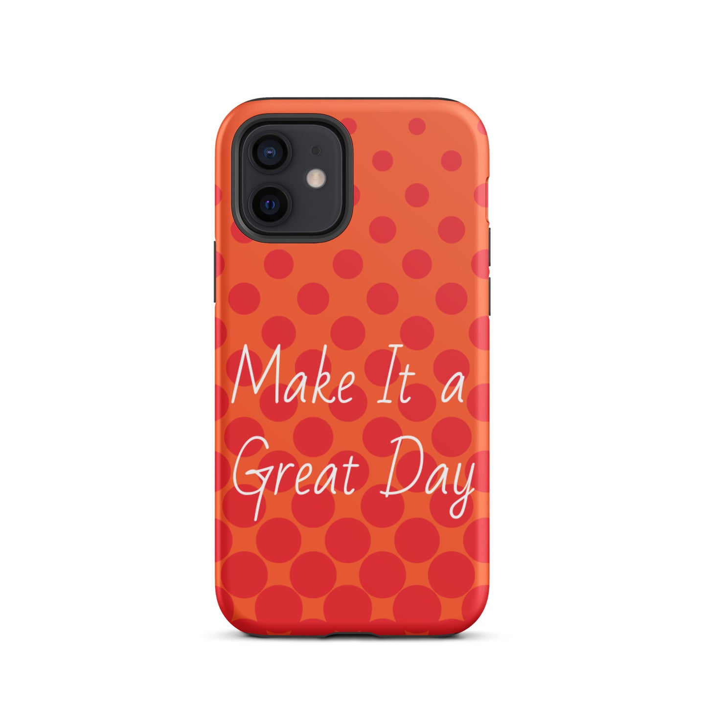 Motivational iPhone case, law of attraction Phone case  "Make it  a Great Day!" Tough Mobile case Case