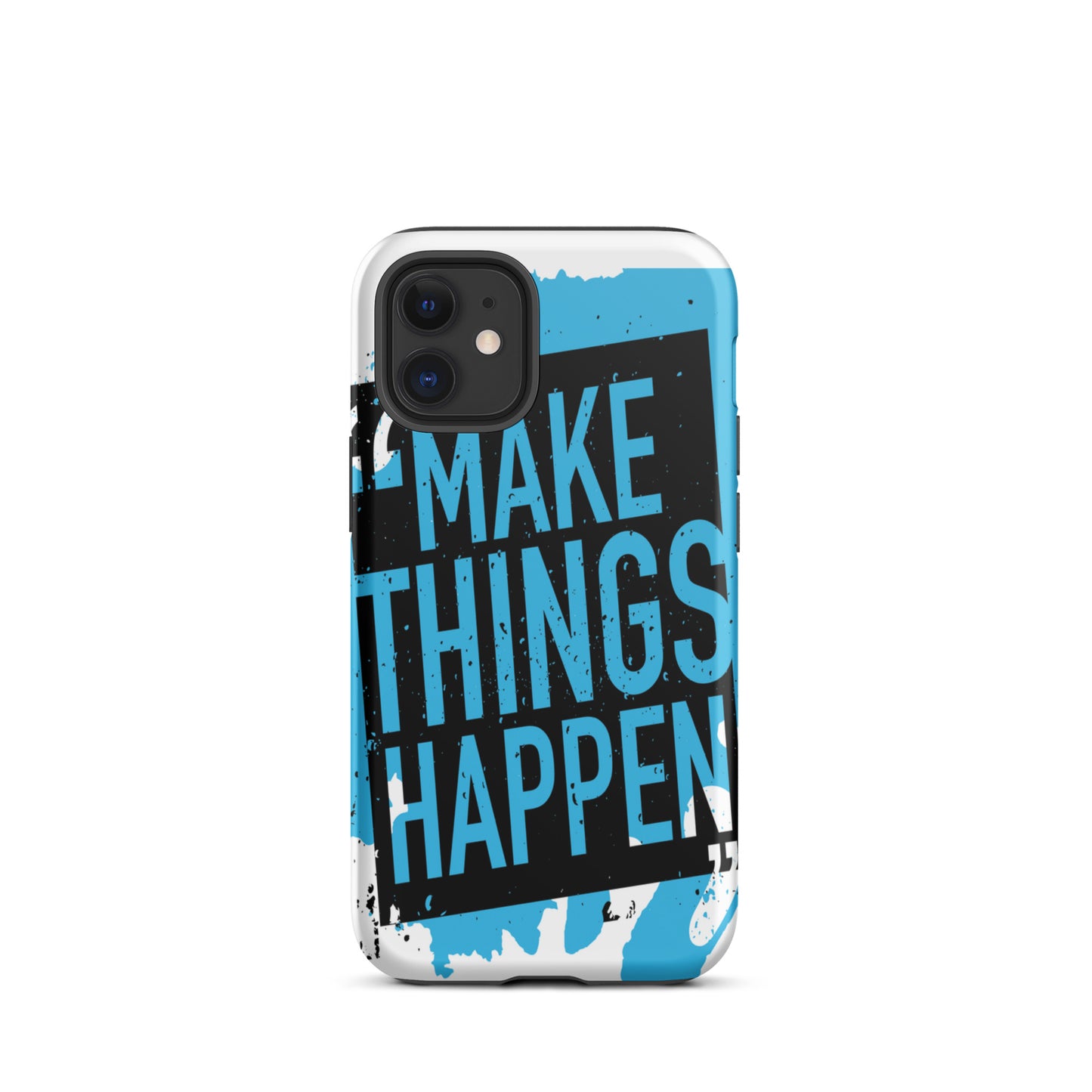 Motivational iPhone case, Durable Tough Mobile case " make Things Happen"