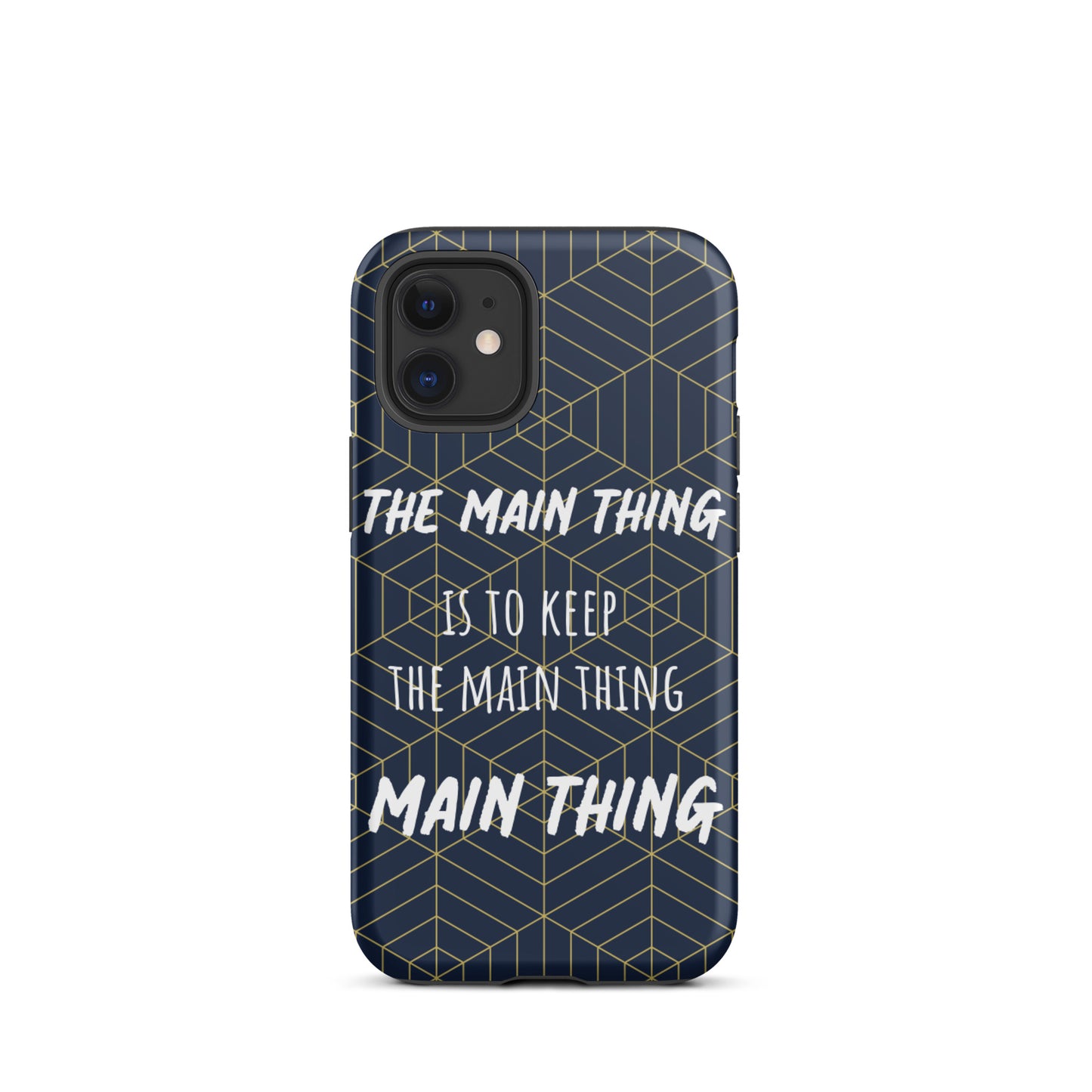 Inspirational iPhone Case, Tough iPhone case "Keep the main thing, Main Thing"