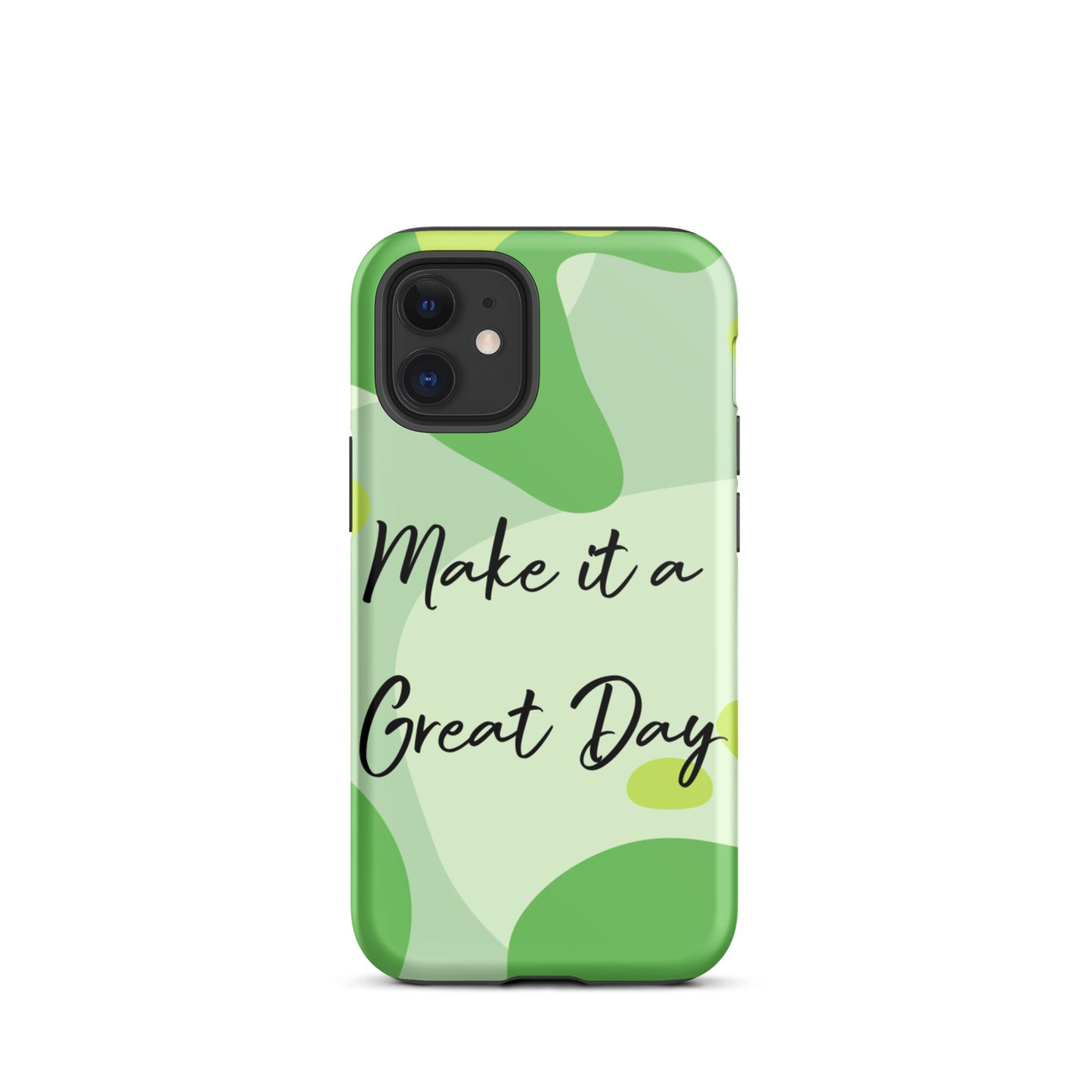 Motivational iPhone Case , Tough iPhone case, Make it a Great Day