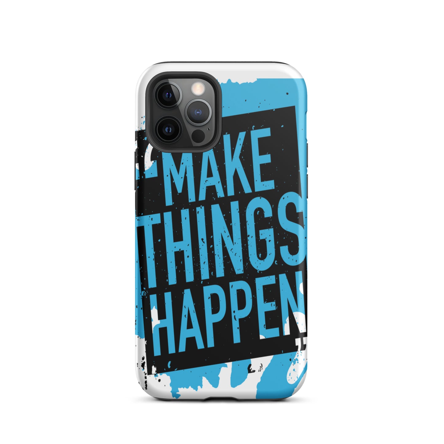 Motivational iPhone case, Durable Tough Mobile case " make Things Happen"