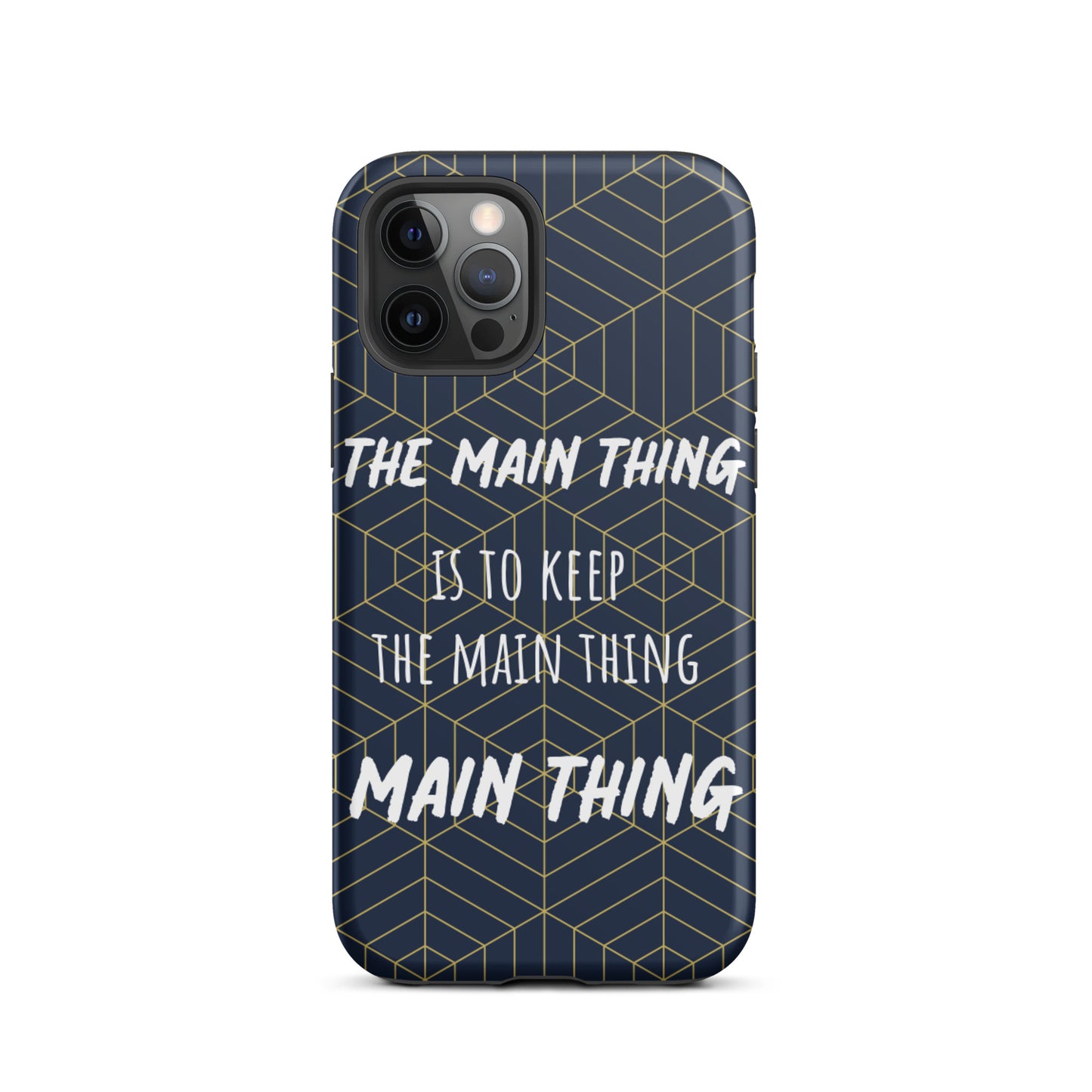 Inspirational iPhone Case, Tough iPhone case "Keep the main thing, Main Thing"